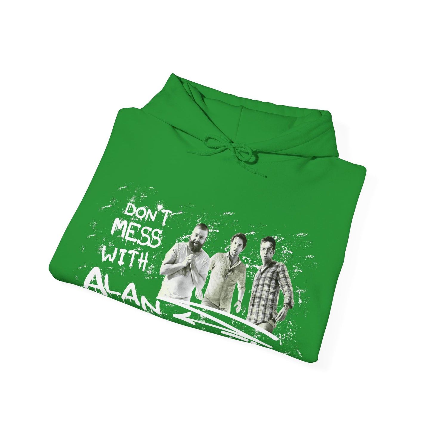 Don't Mess With Alan Hangover - Hoodie - Funny Sweatshirt for Casual Style