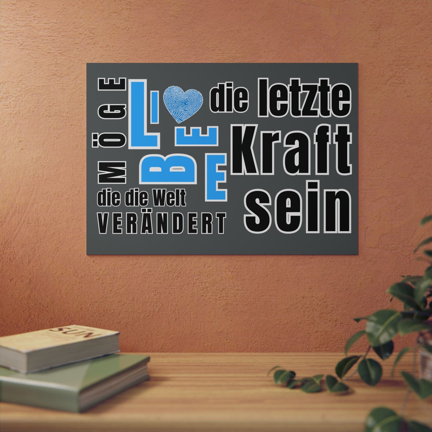 Inspirational Wall Art Print, Möge Liebe die letzte Kraft sein die die Welt rettet