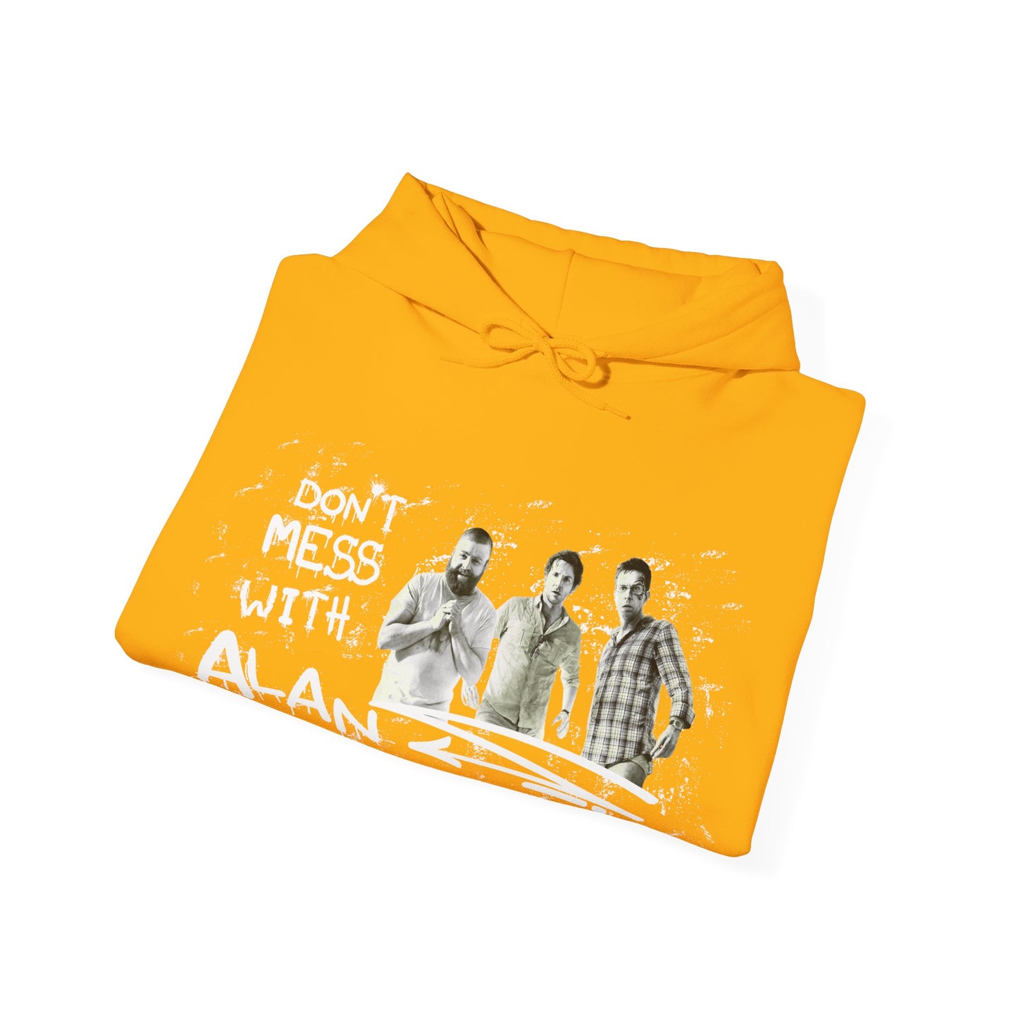 Don't Mess With Alan Hangover - Hoodie - Funny Sweatshirt for Casual Style