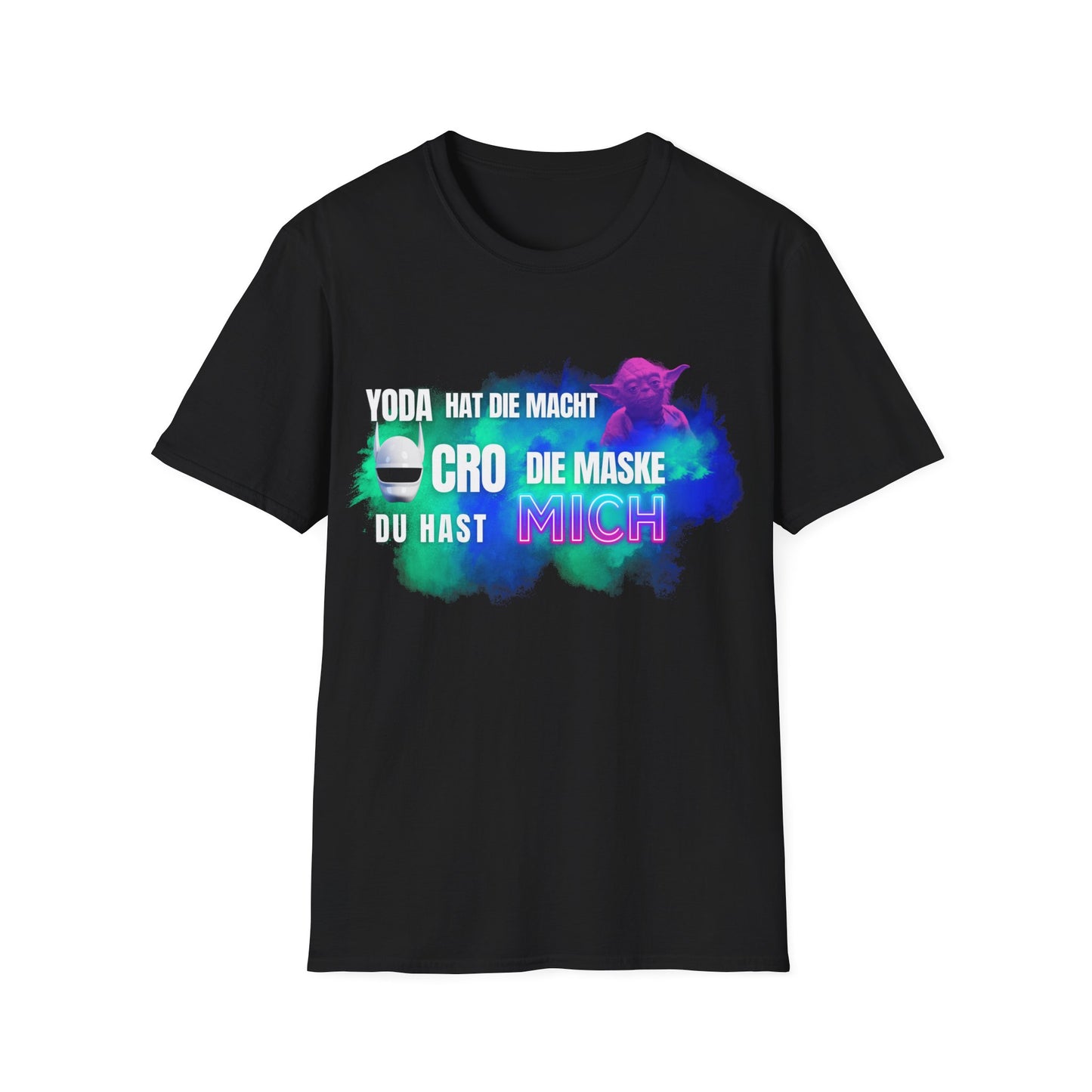 Funny Star Wars Yoda Quote Unisex T-Shirt - Yoda hat die Macht. Cro die Maske. Du hast… MICH.
