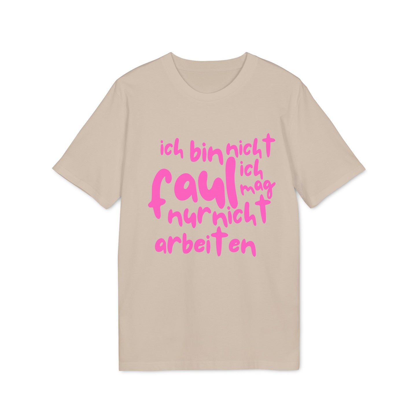 T-Shirt - 'I'm not lazy, I just don't like working'