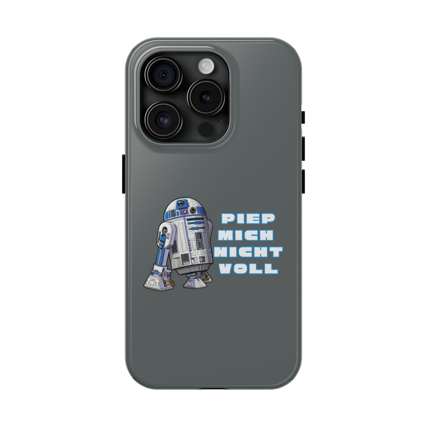 Tough Phone Case - R2-D2 Design with "PIEP MICH NICHT VOLL"