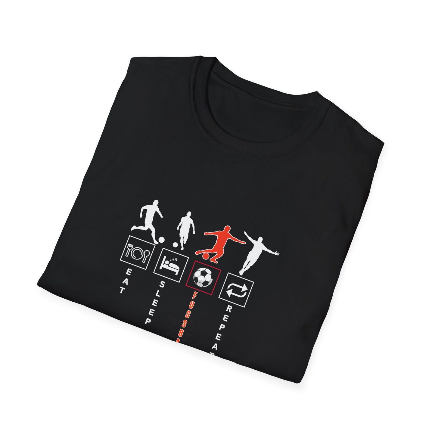 Fußball - Soccer Life Unisex T-Shirt - Eat, Sleep, Fußball, Repeat
