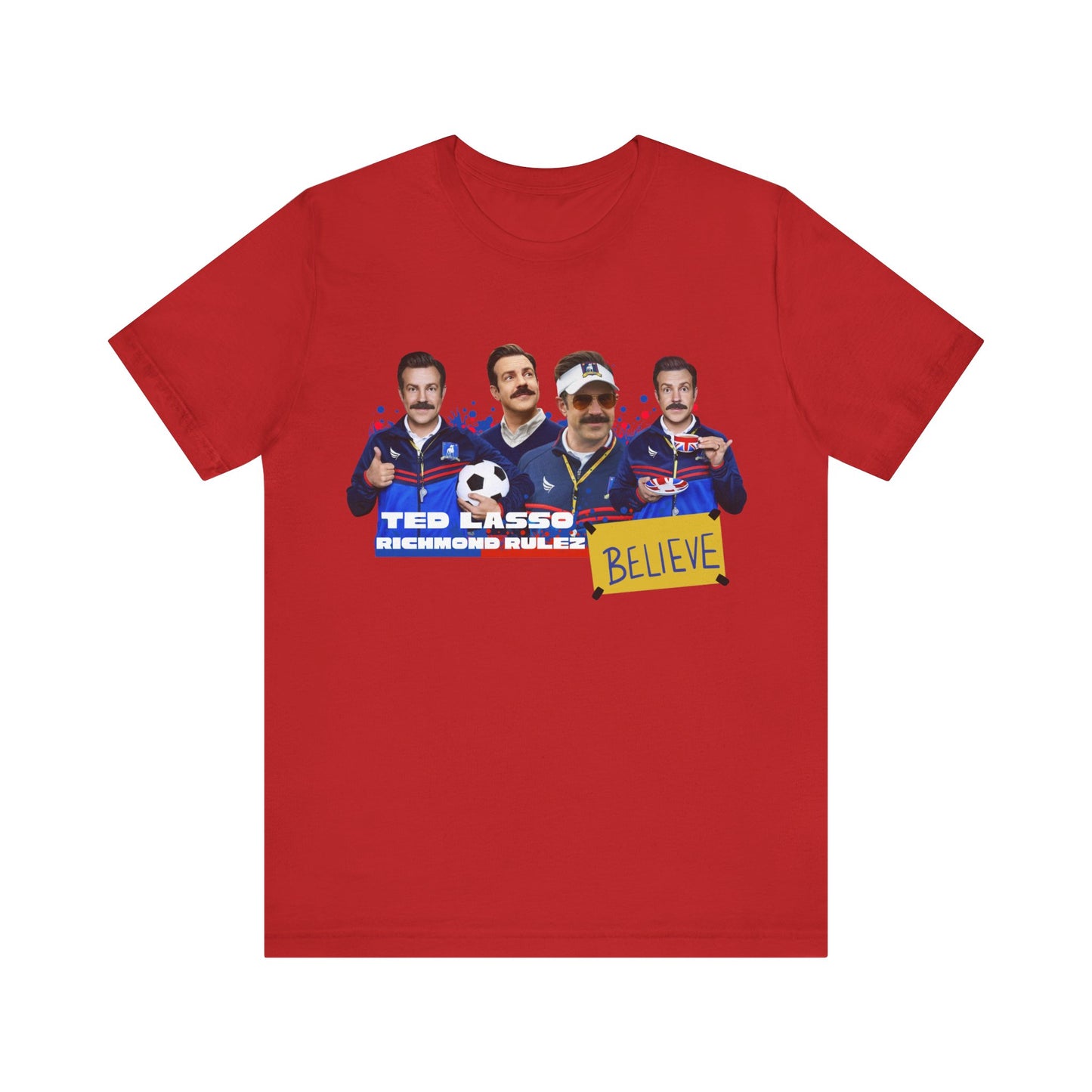 Ted Lasso Believe Unisex Tee - Inspirational Sports T-Shirt