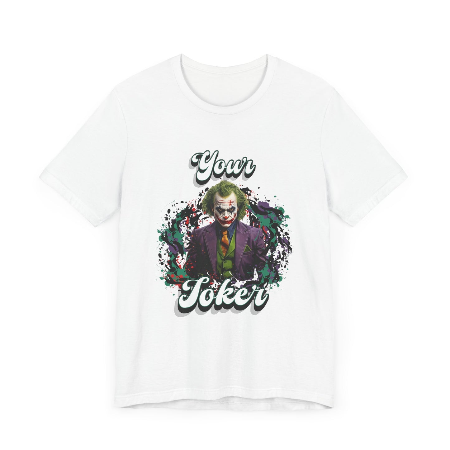 "Your Joker" Unisex Joker T-Shirt