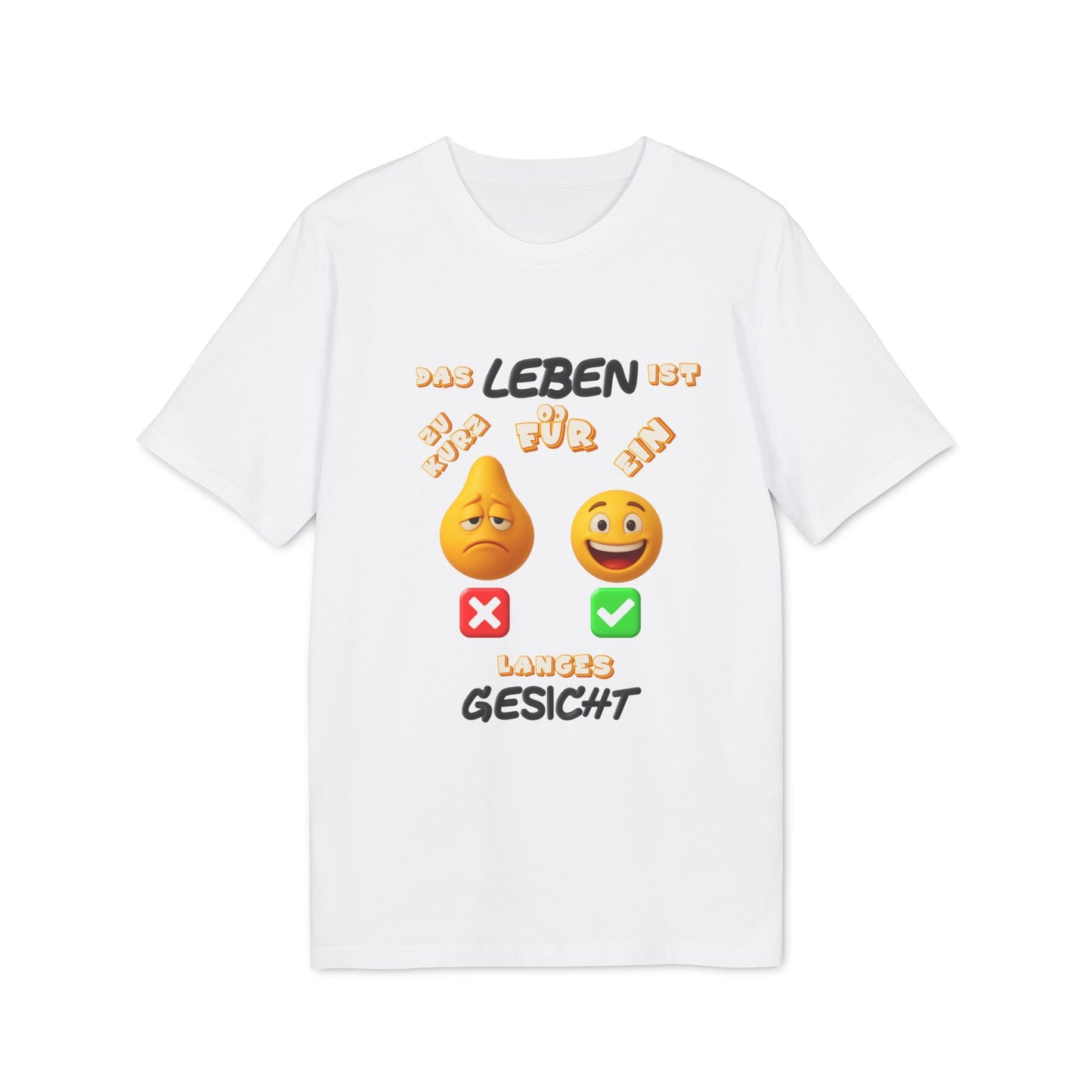 Funny Graphic T-Shirt - 'Das Leben ist zu kurz für ein langes Gesicht'
