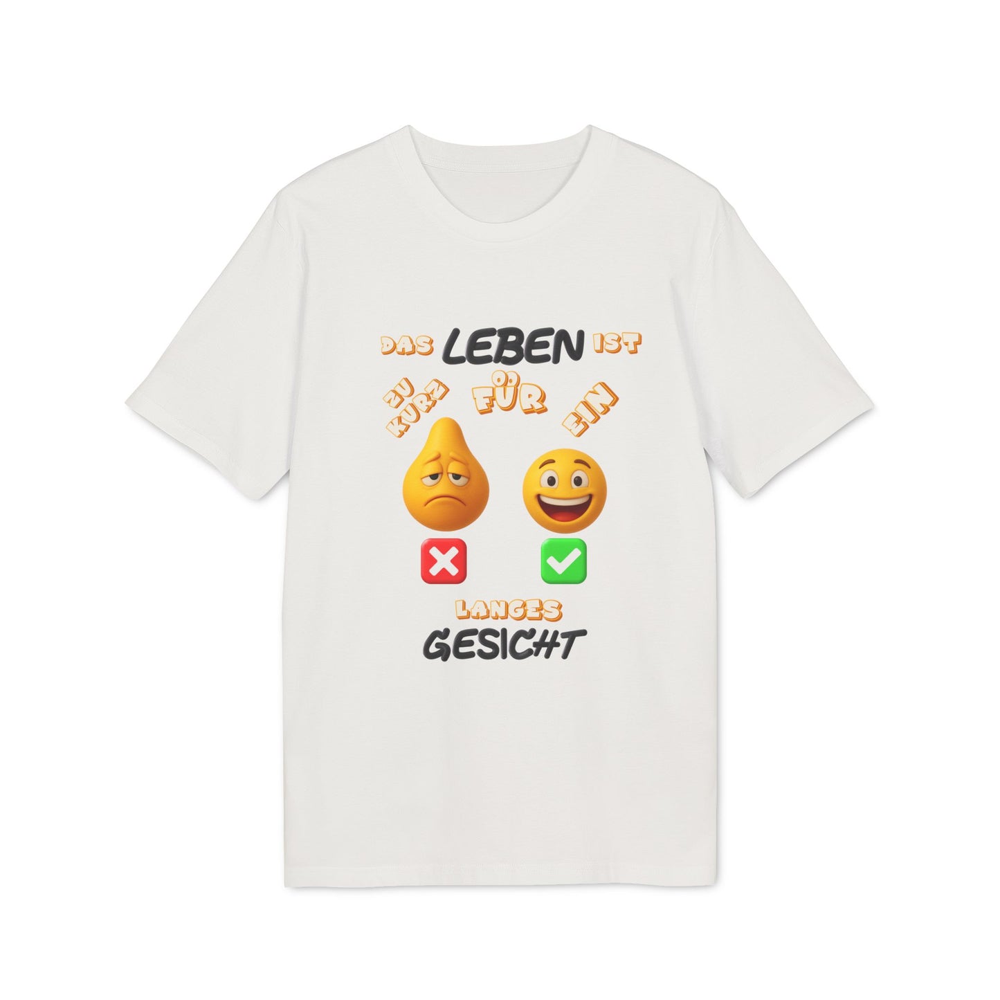 Funny Graphic T-Shirt - 'Das Leben ist zu kurz für ein langes Gesicht'
