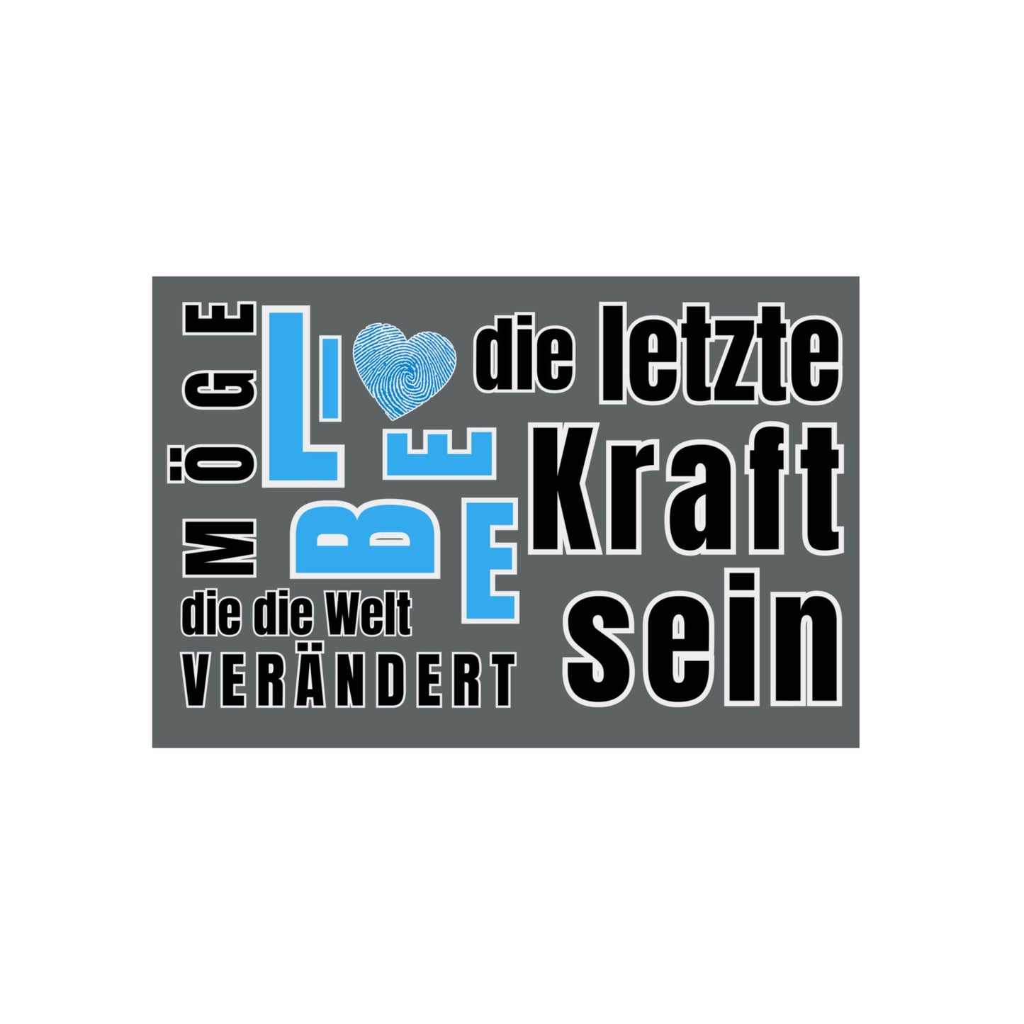 Inspirational Wall Art Print, Möge Liebe die letzte Kraft sein die die Welt rettet