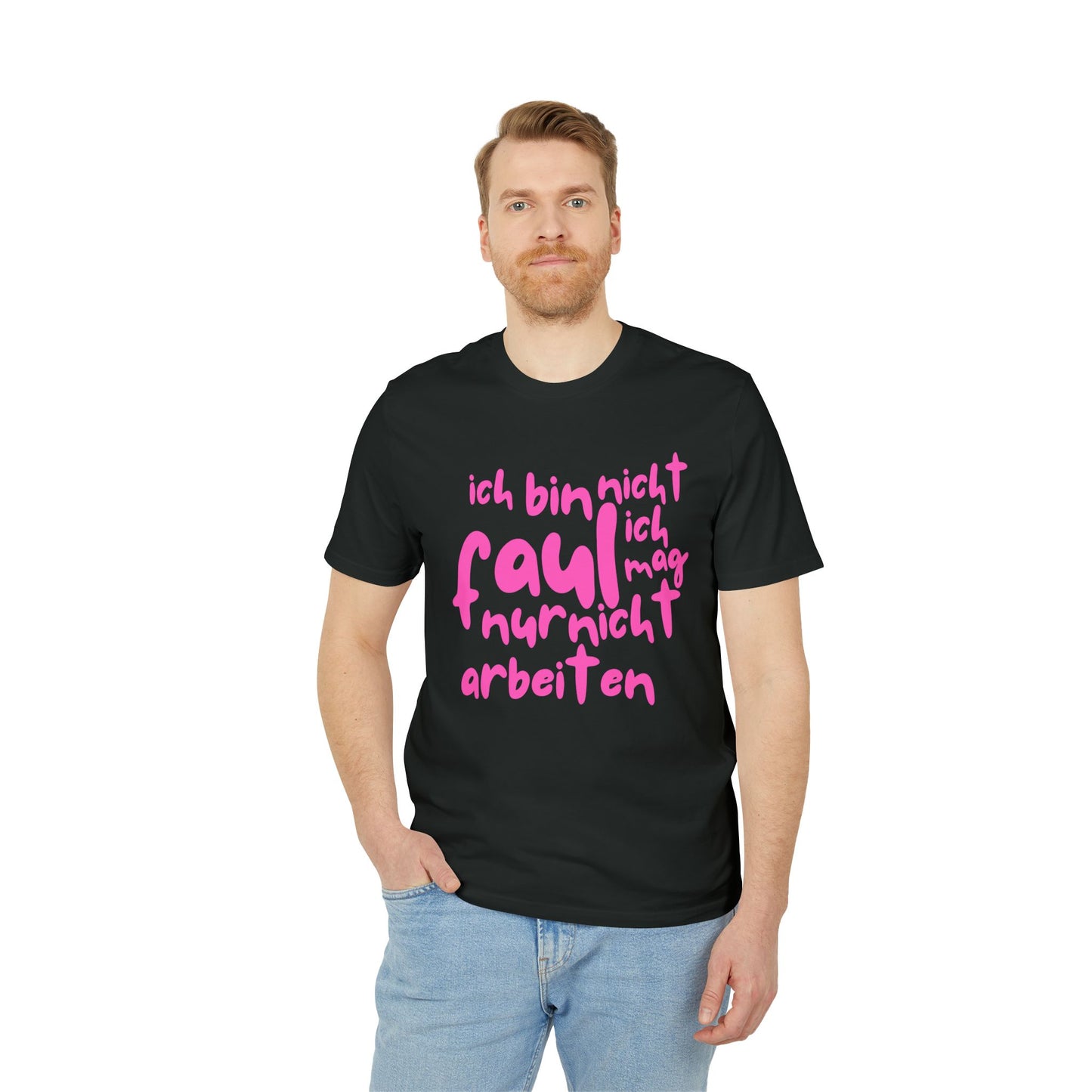 T-Shirt - 'I'm not lazy, I just don't like working'