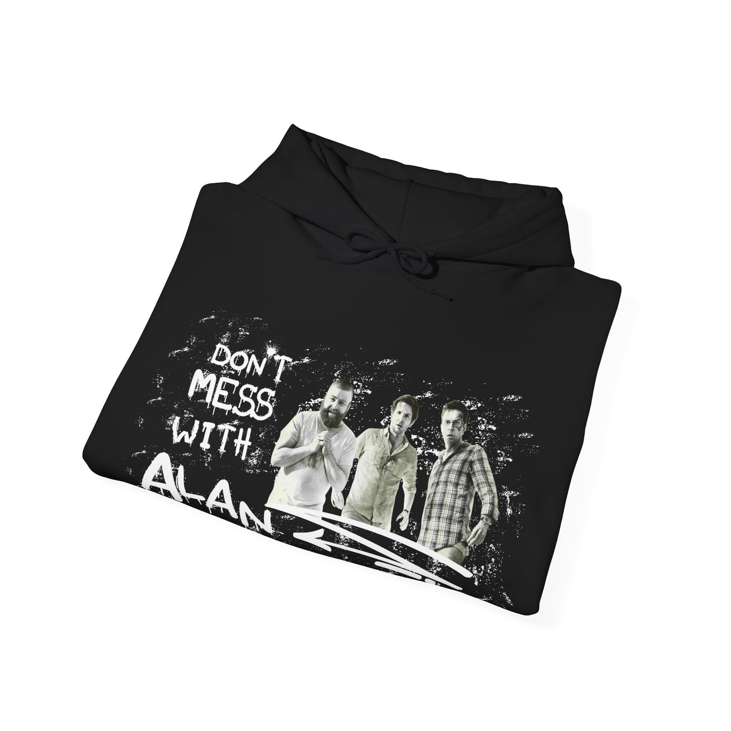 Don't Mess With Alan Hangover - Hoodie - Funny Sweatshirt for Casual Style