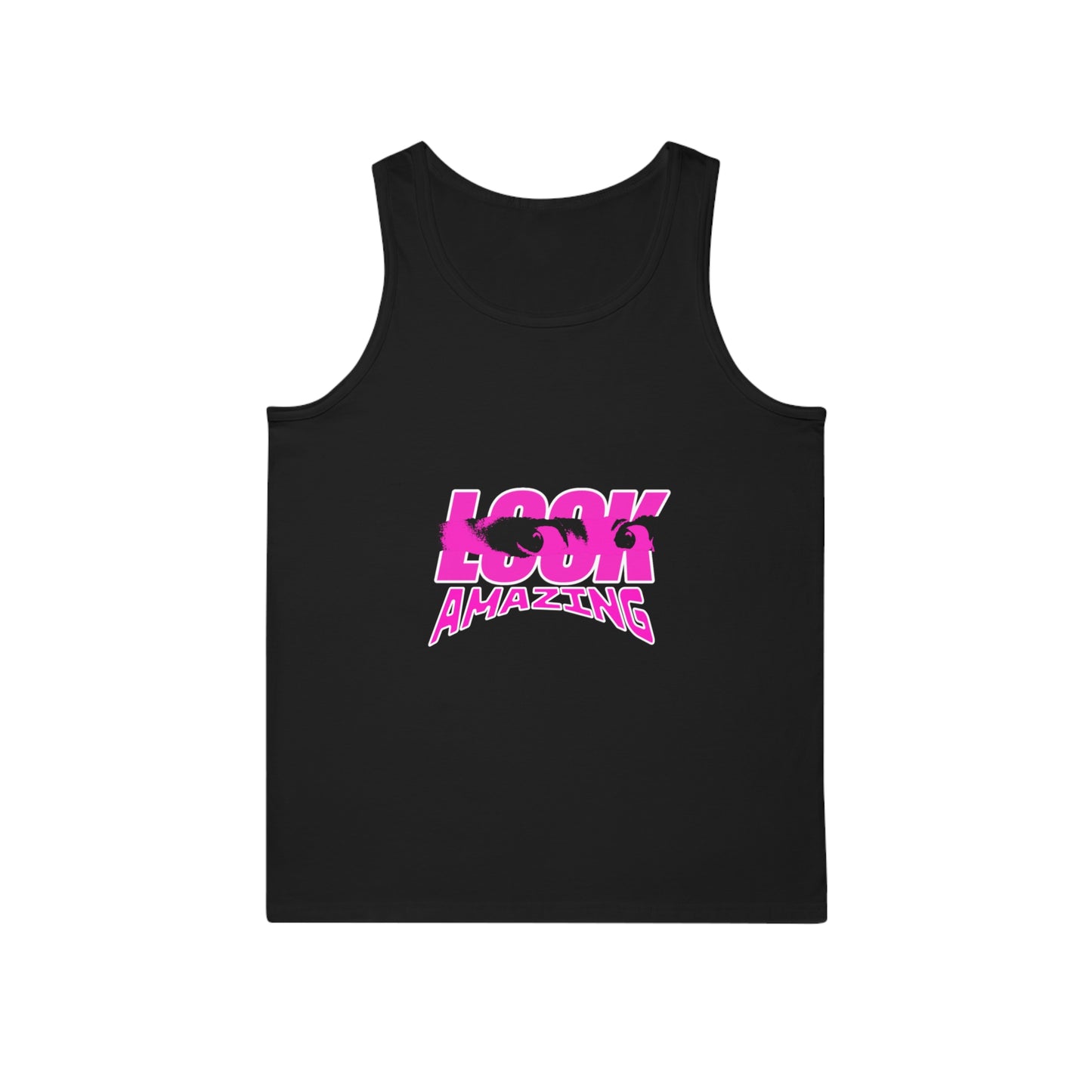 "Look Amazing" - Unisex Tank top