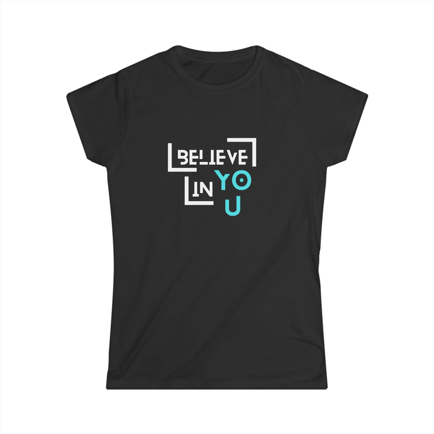 Women's Softstyle shirt - 'Believe in You'