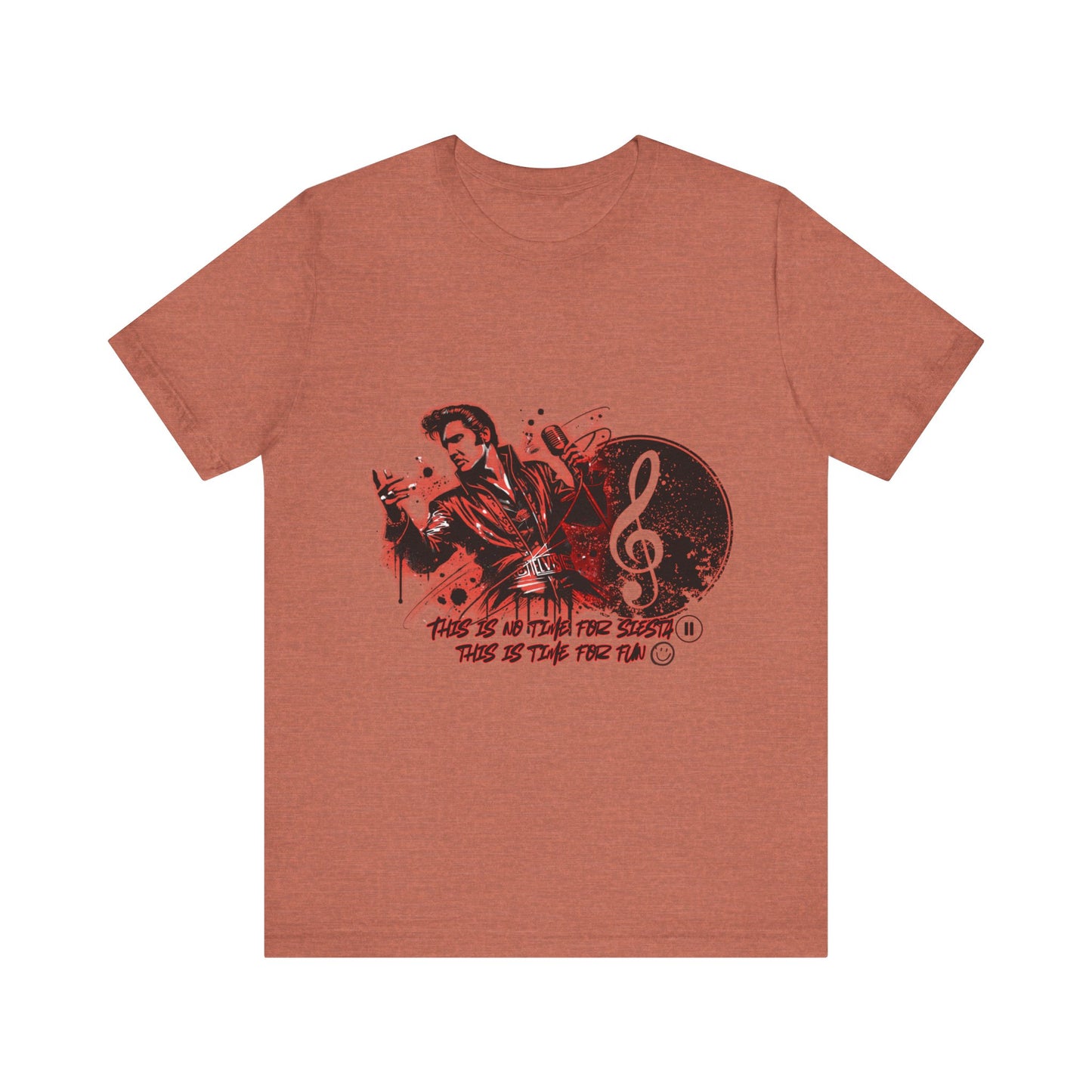 Elvis - NO time for Siesta its time for fun Shirt