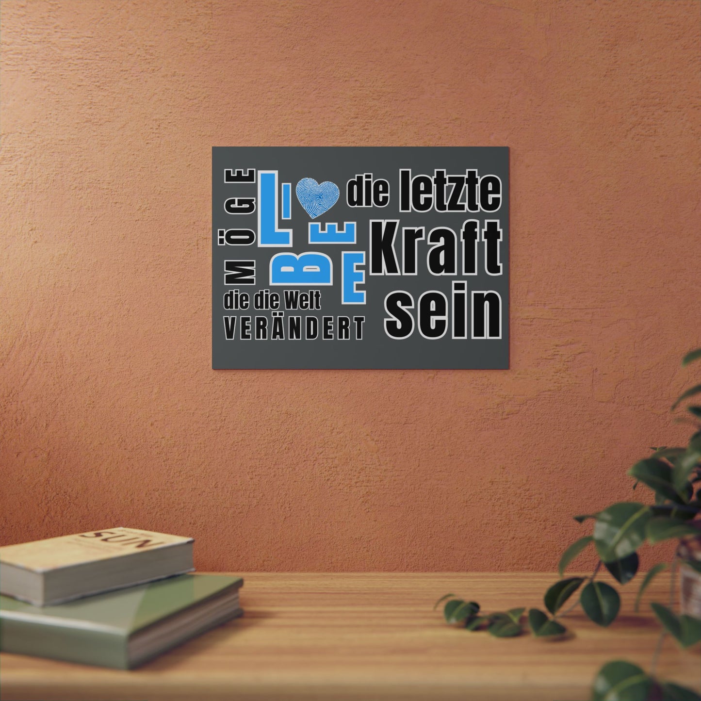 Inspirational Wall Art Print, Möge Liebe die letzte Kraft sein die die Welt rettet