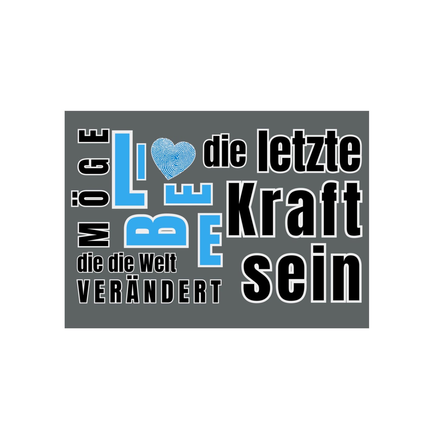 Inspirational Wall Art Print, Möge Liebe die letzte Kraft sein die die Welt rettet