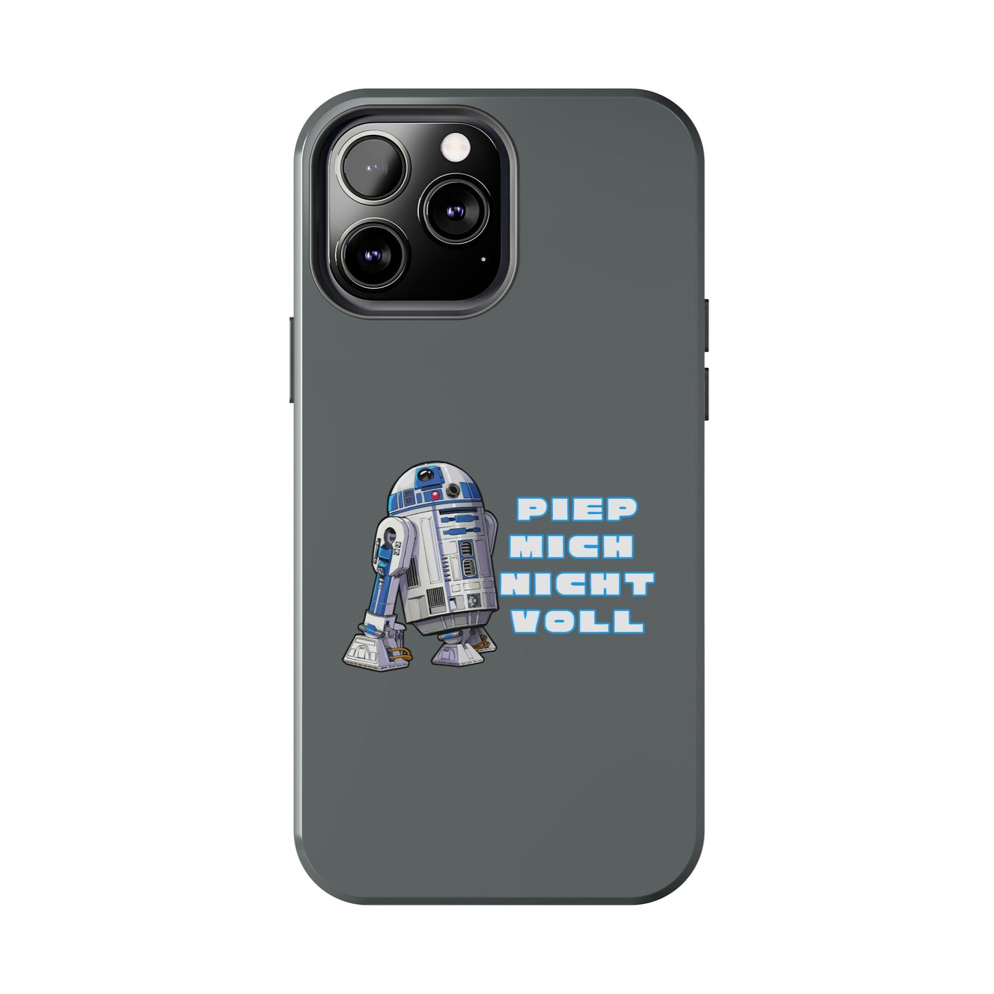 Tough Phone Case - R2-D2 Design with "PIEP MICH NICHT VOLL"