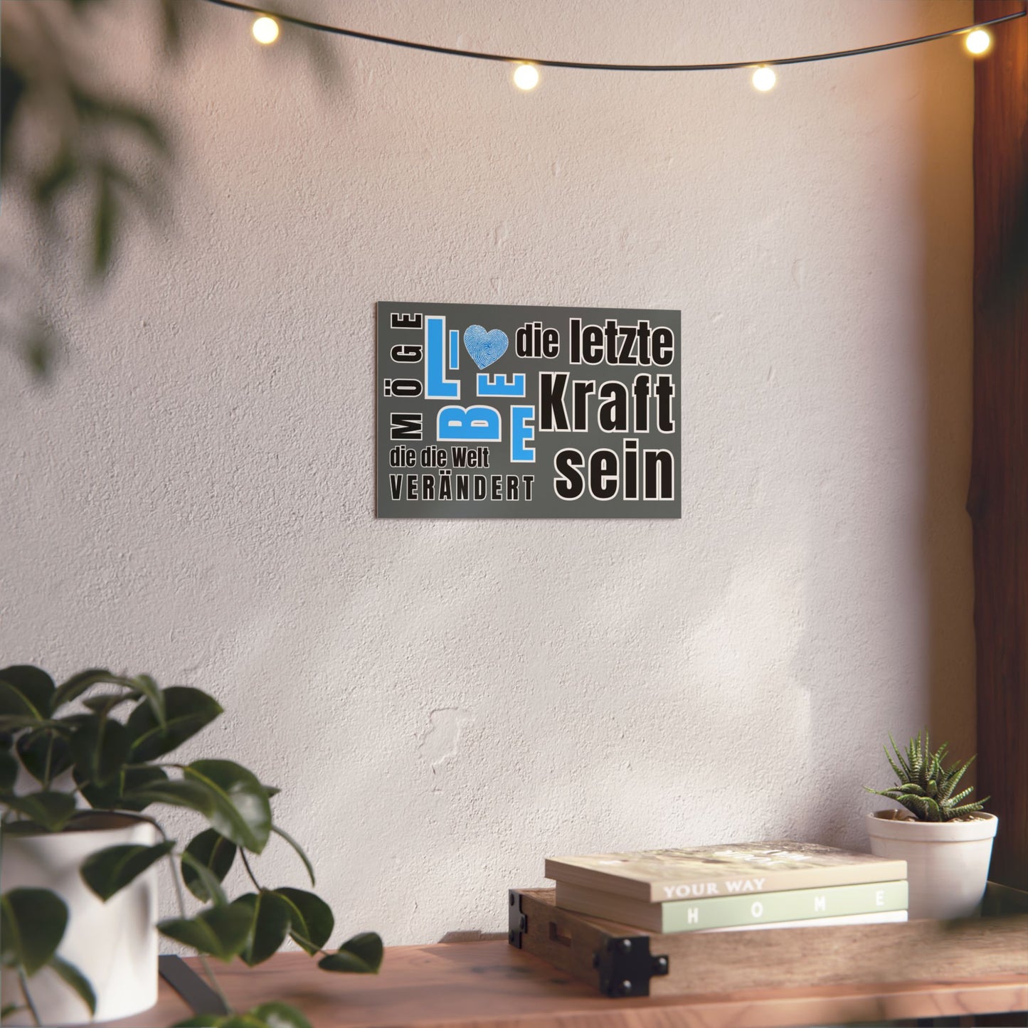 Inspirational Wall Art Print, Möge Liebe die letzte Kraft sein die die Welt rettet