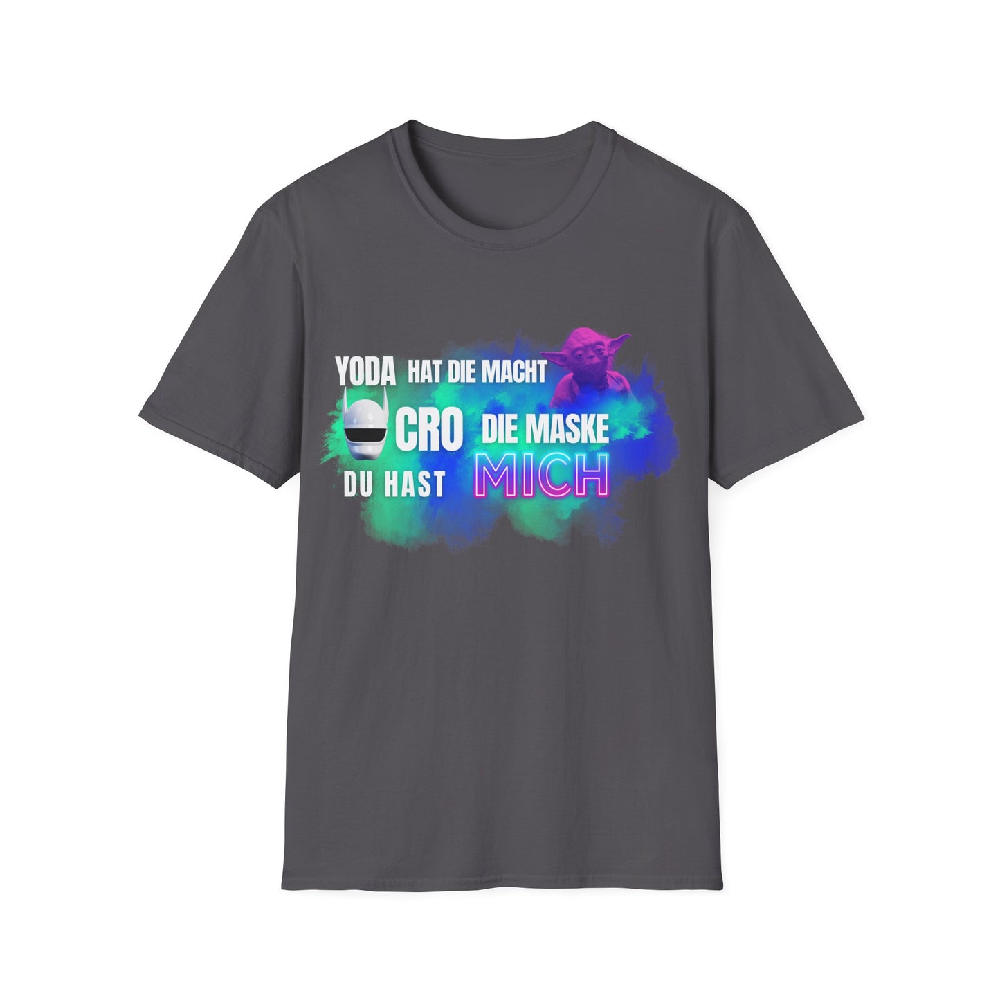Funny Star Wars Yoda Quote Unisex T-Shirt - Yoda hat die Macht. Cro die Maske. Du hast… MICH.