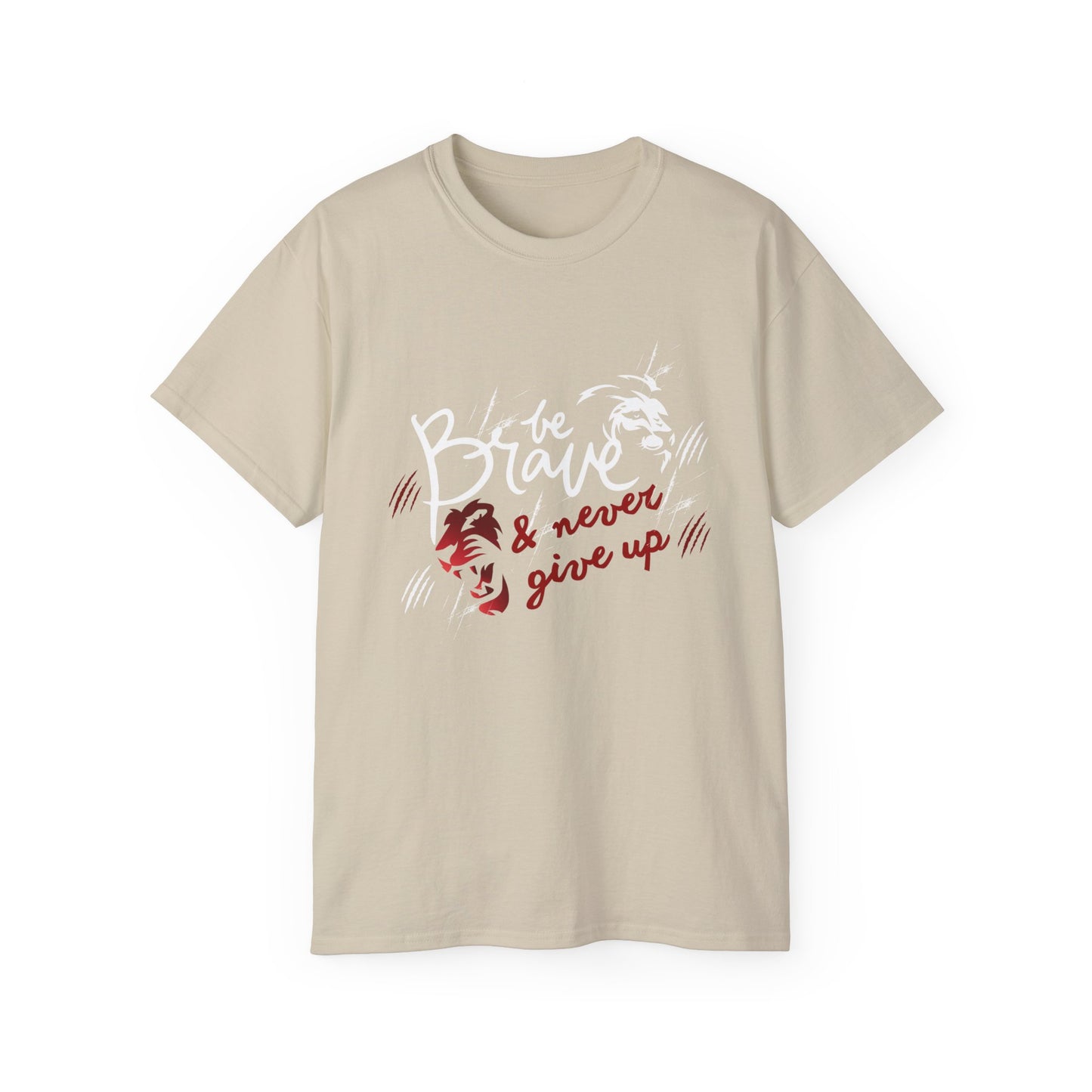 Be brave and never give up - inspirational Motivation Shirt