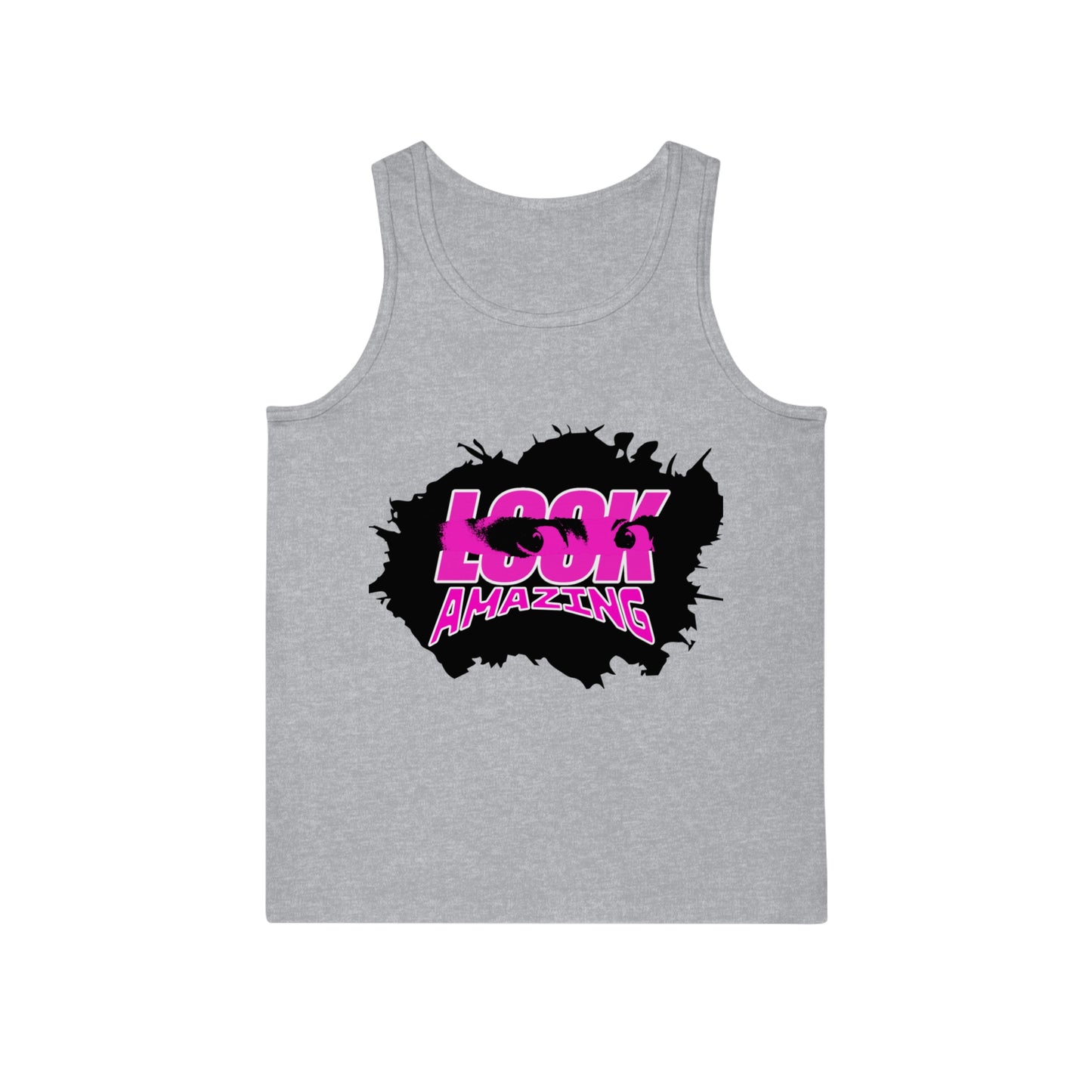 "Look Amazing" - Unisex Tank top