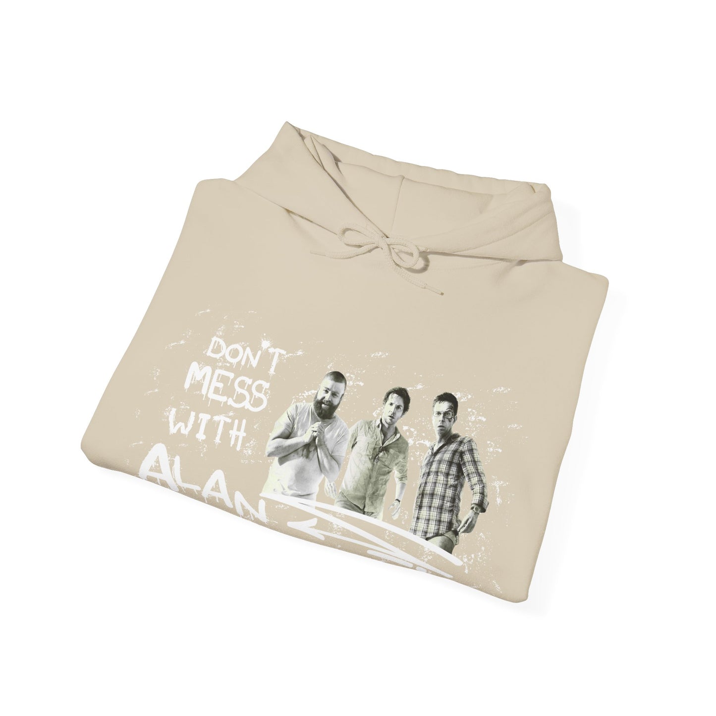 Don't Mess With Alan Hangover - Hoodie - Funny Sweatshirt for Casual Style