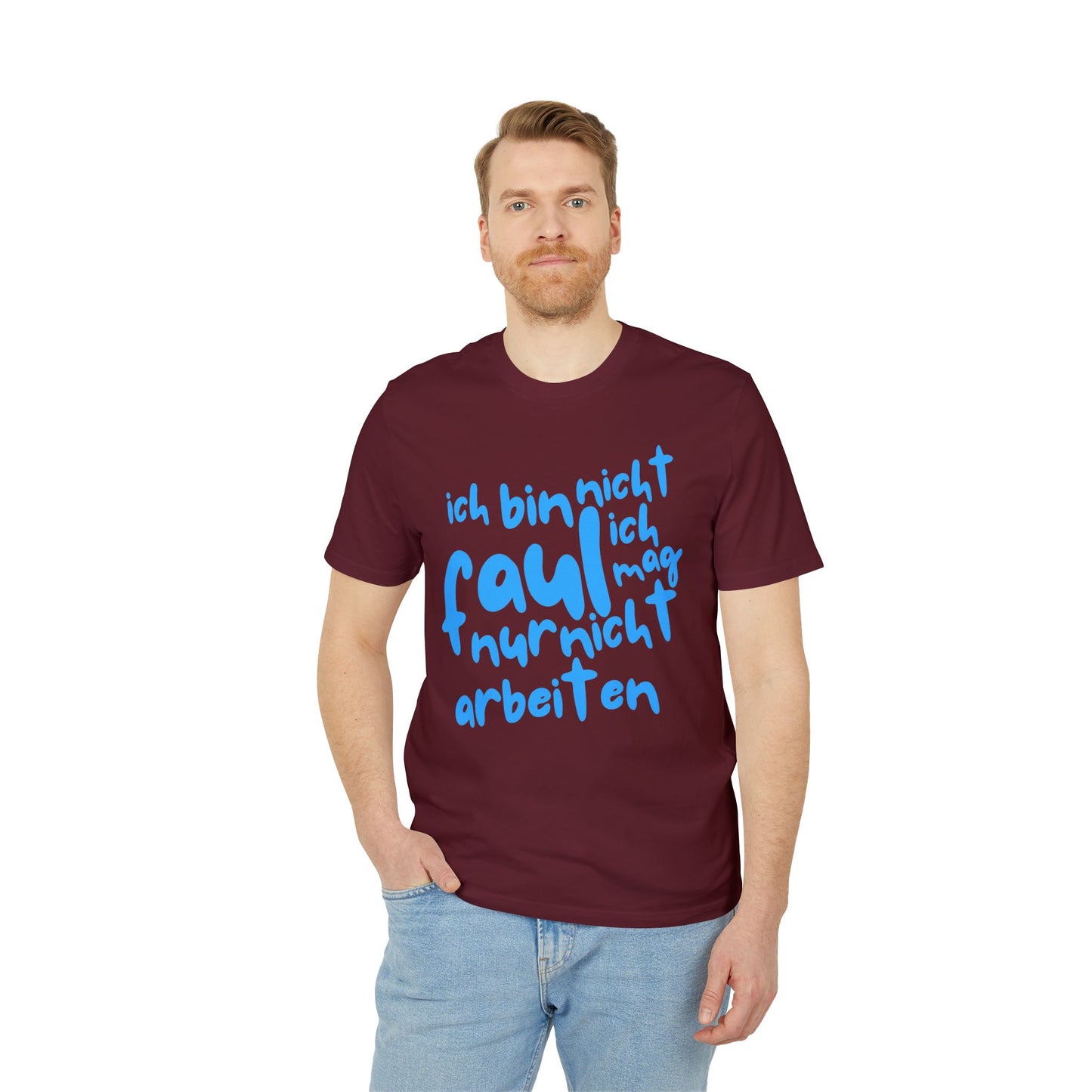 T-Shirt - 'I'm not lazy, I just don't like working'