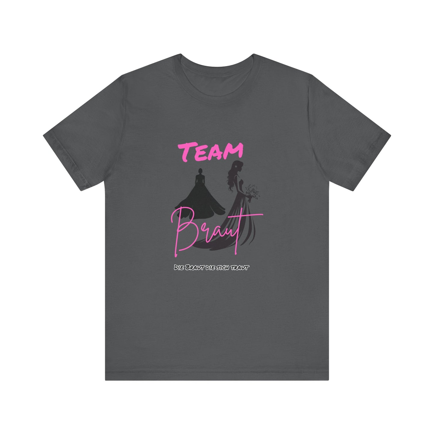 Team Bride Braut "Die Braut die sich traut"
