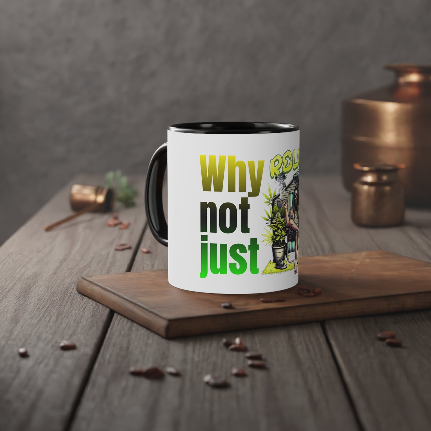 Why not just relax? Cup -Kaffee Tasse-