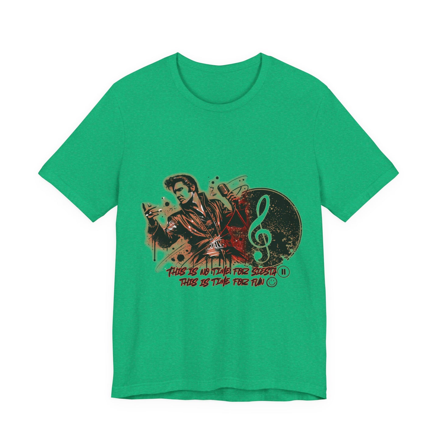 Elvis - NO time for Siesta its time for fun Shirt