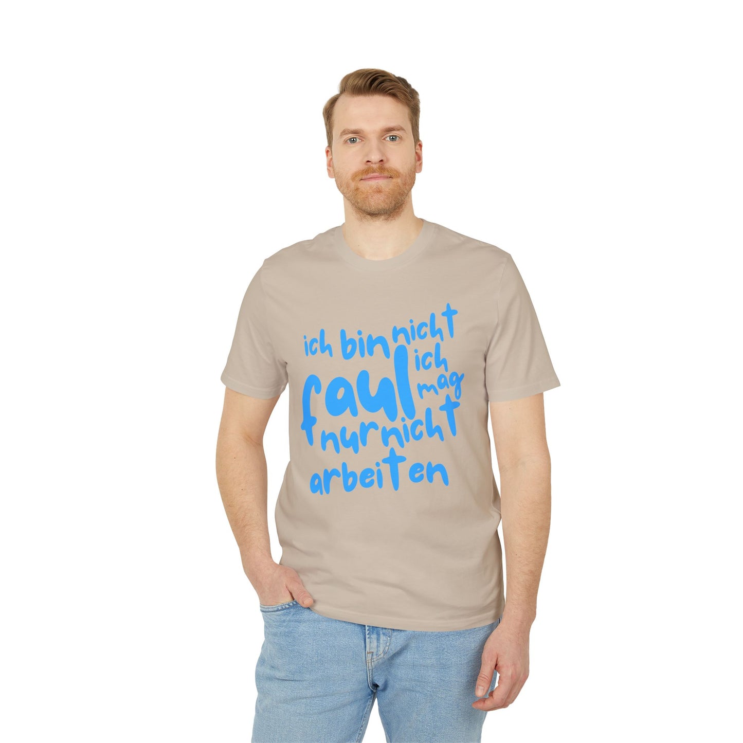 T-Shirt - 'I'm not lazy, I just don't like working'