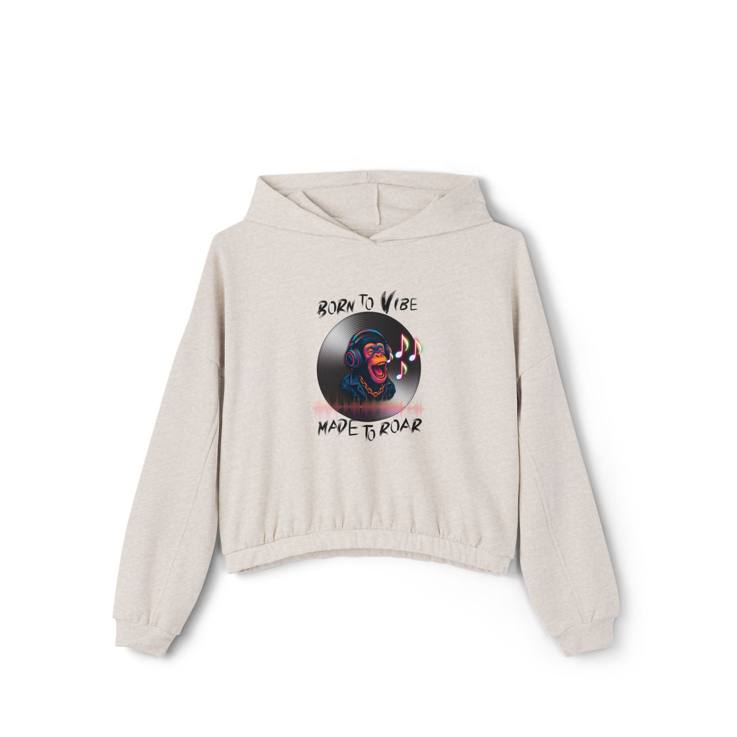 Women's Cinched Bottom Hoodie - 'Born to Vibe, Made to Roar' Design
