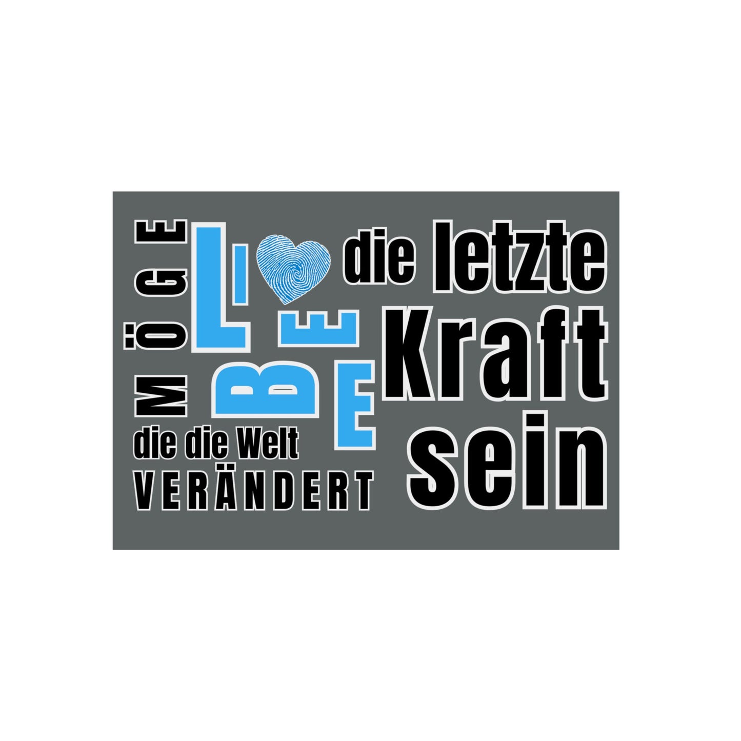 Inspirational Wall Art Print, Möge Liebe die letzte Kraft sein die die Welt rettet