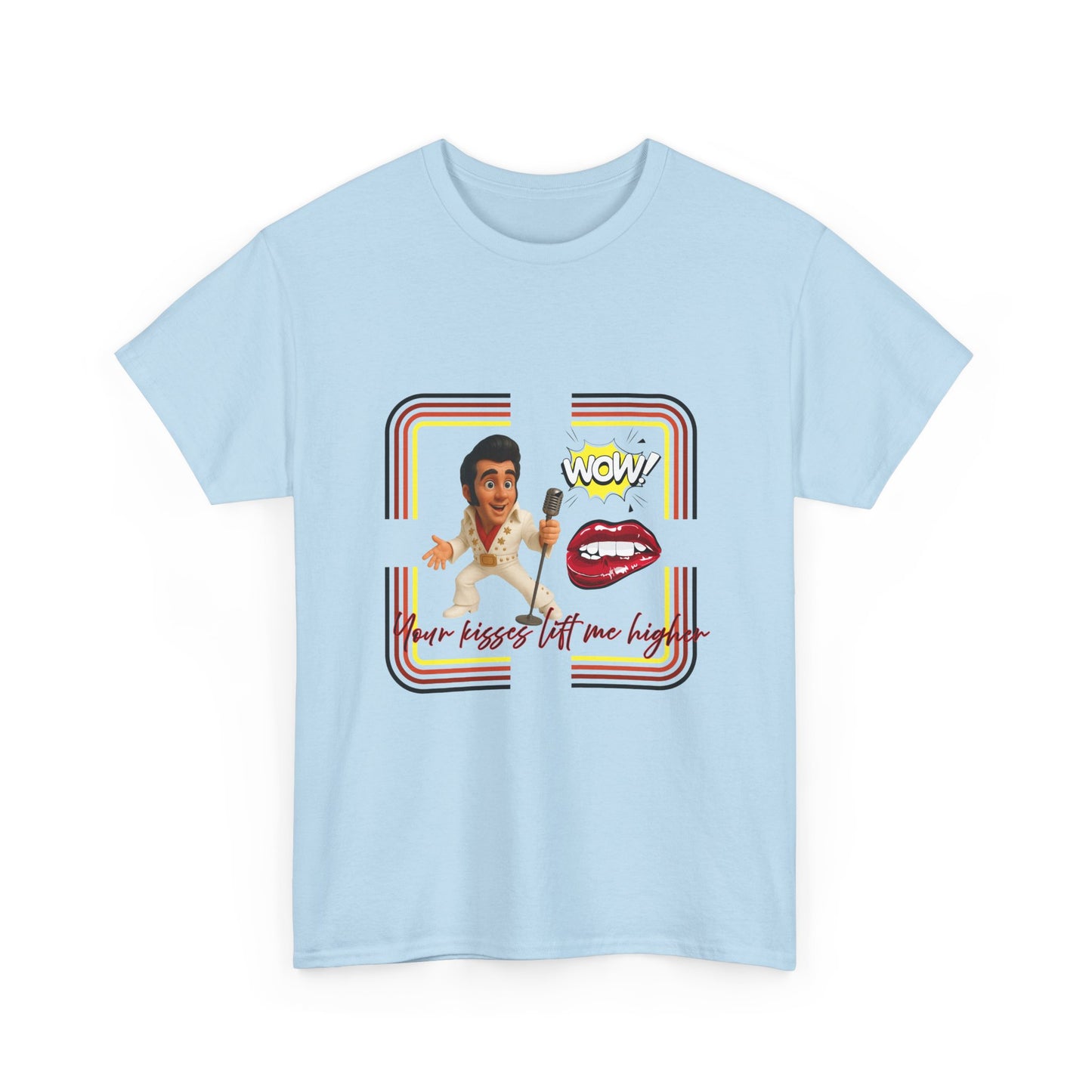 Your Kisses lift me higher Shirt