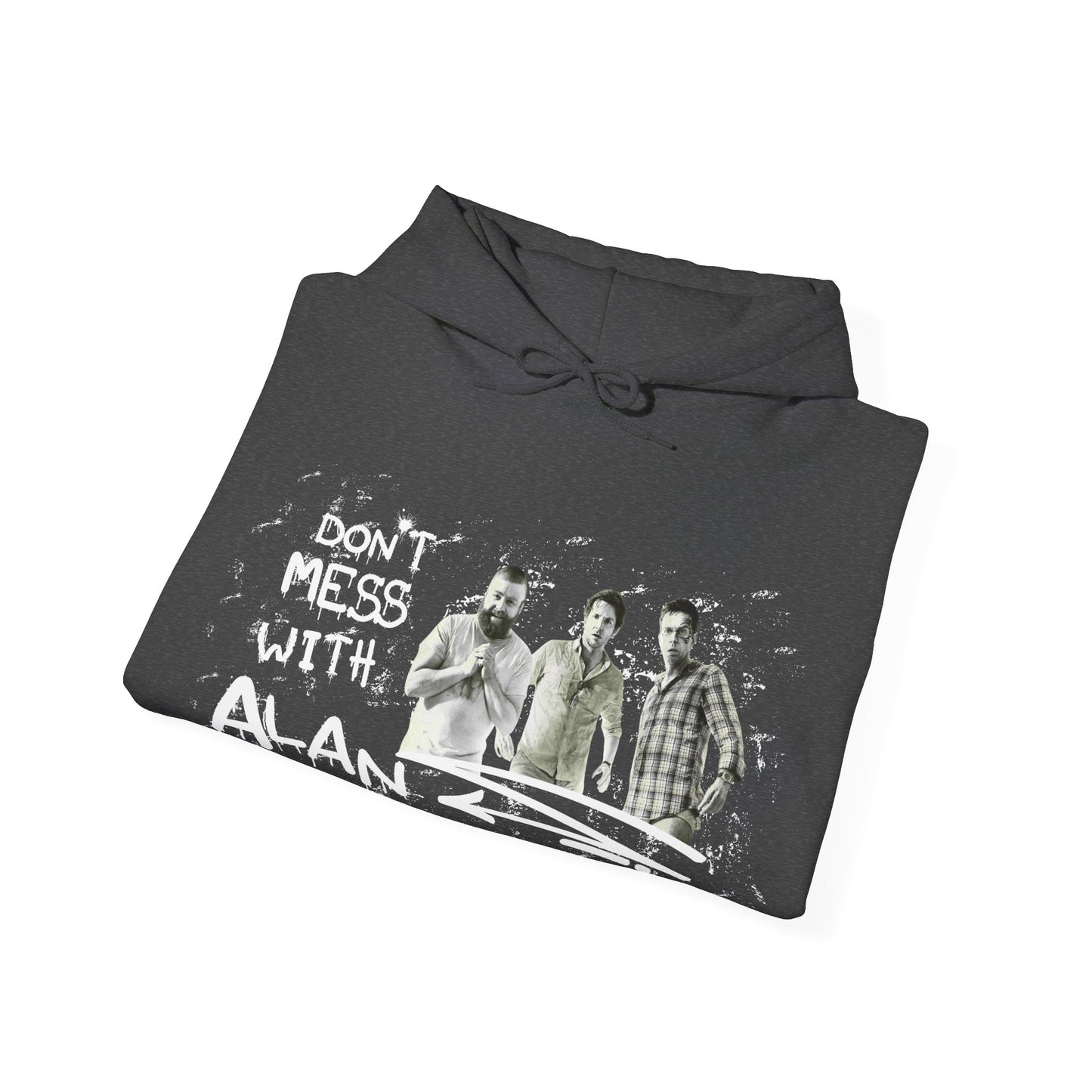 Don't Mess With Alan Hangover - Hoodie - Funny Sweatshirt for Casual Style