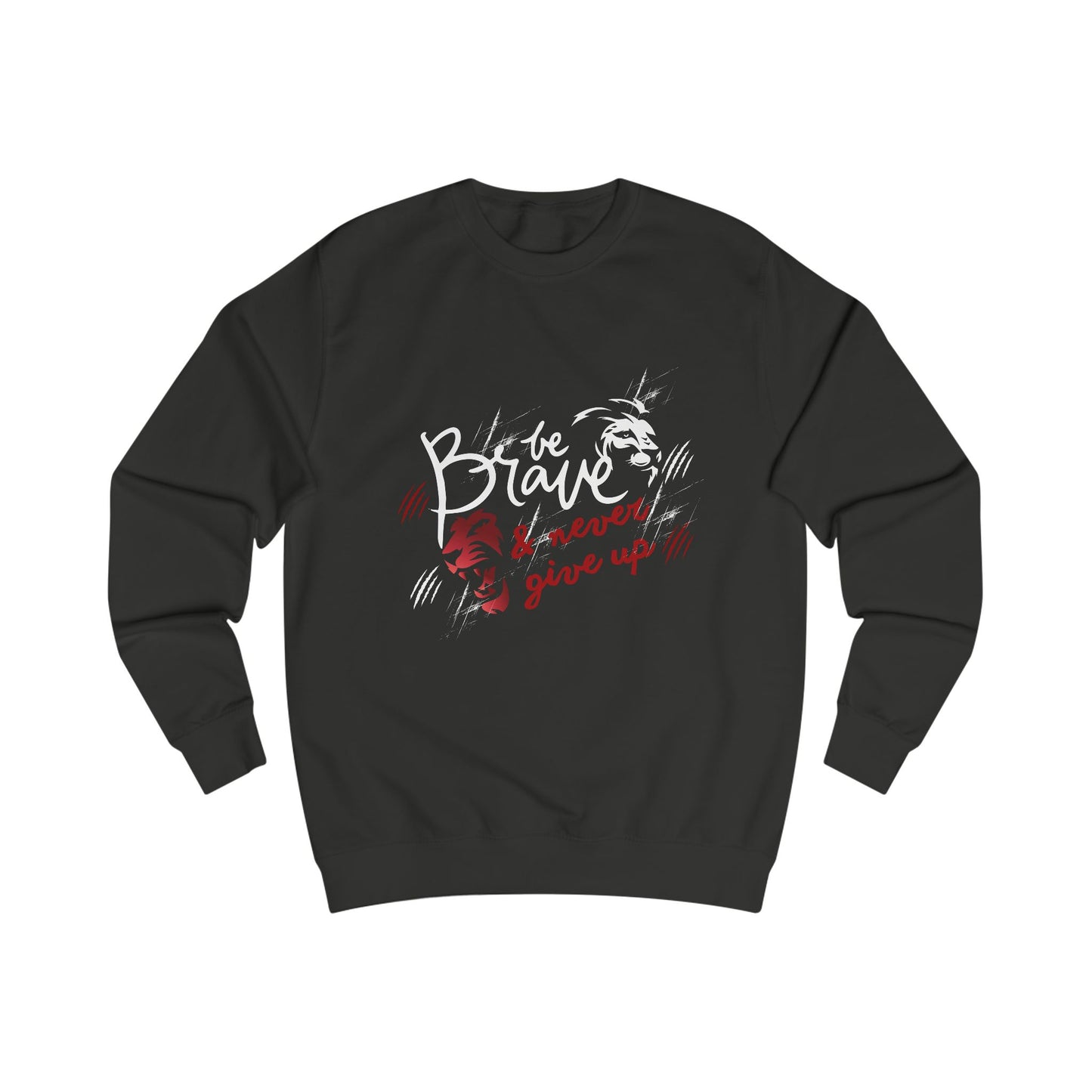 Brave & Never Give Up Sweatshirt