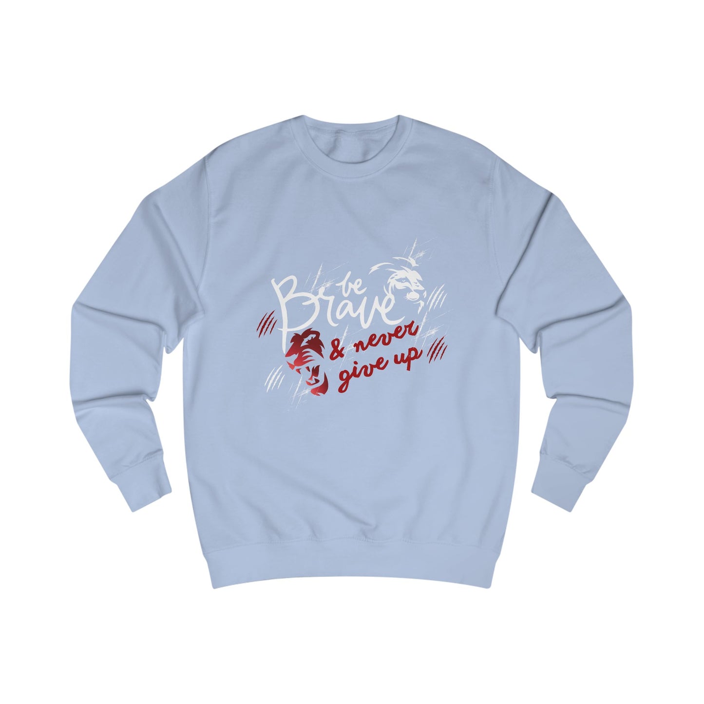 Brave & Never Give Up Sweatshirt