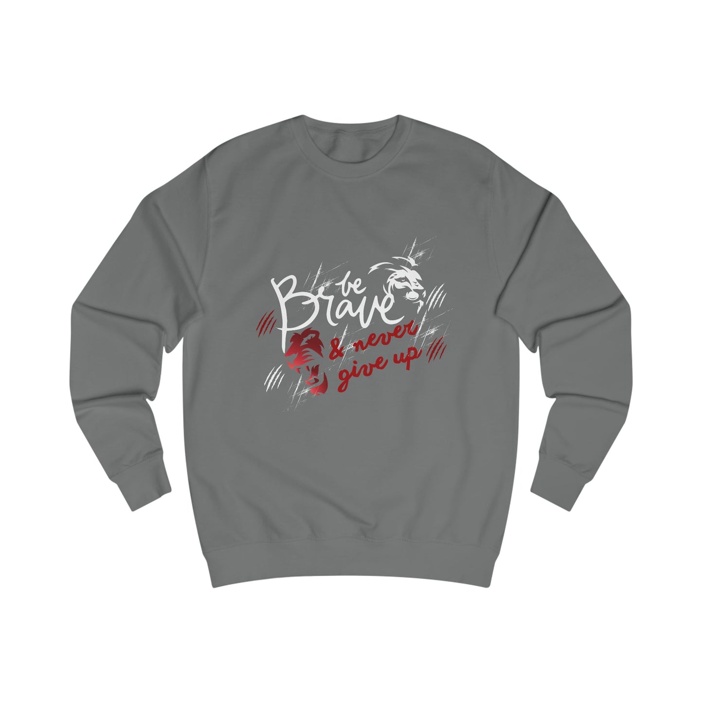 Brave & Never Give Up Sweatshirt