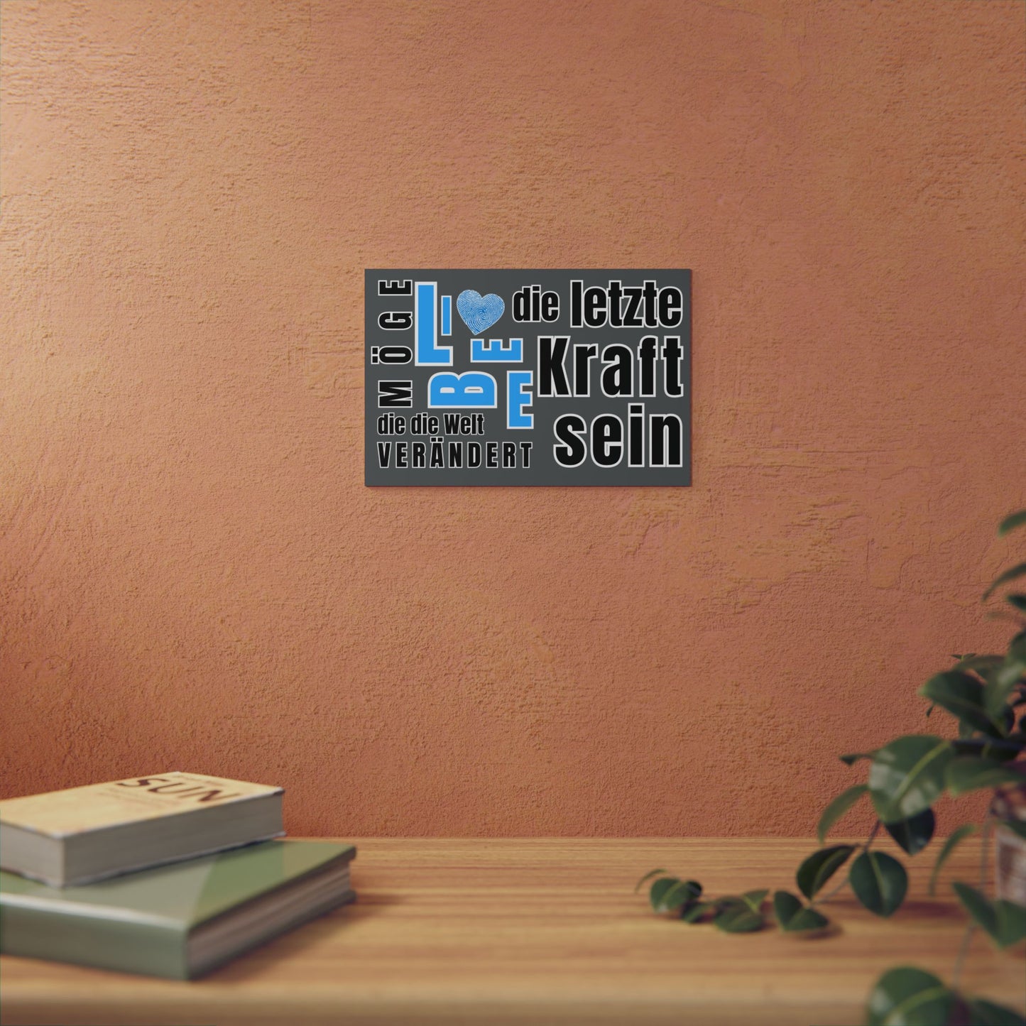 Inspirational Wall Art Print, Möge Liebe die letzte Kraft sein die die Welt rettet
