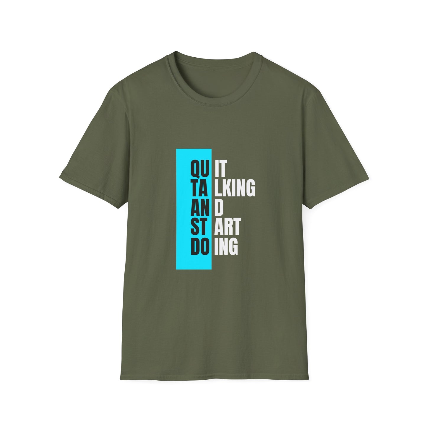 Unisex T-Shirt - Quit talking and start doing - Never give up...