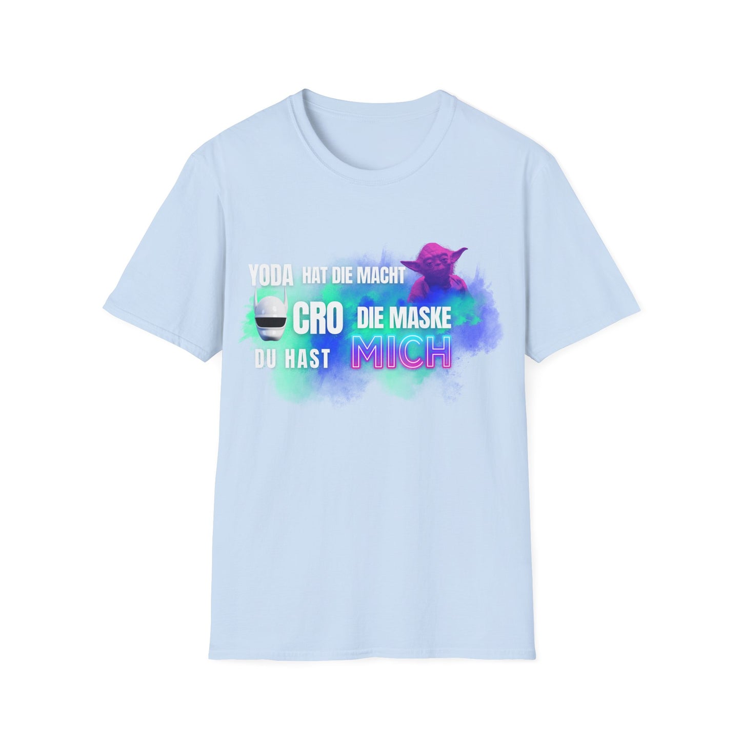 Funny Star Wars Yoda Quote Unisex T-Shirt - Yoda hat die Macht. Cro die Maske. Du hast… MICH.