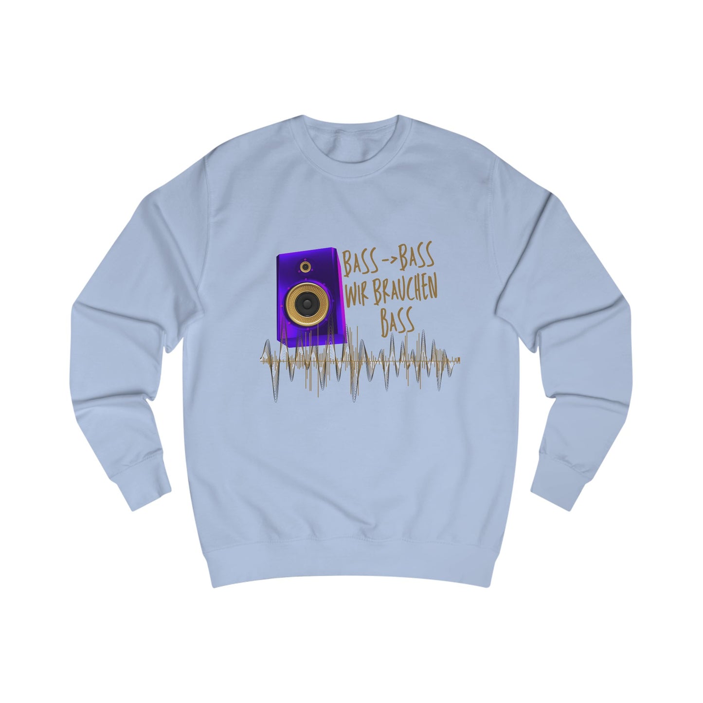 Bass - Bass we need Bass/Sweatshirt