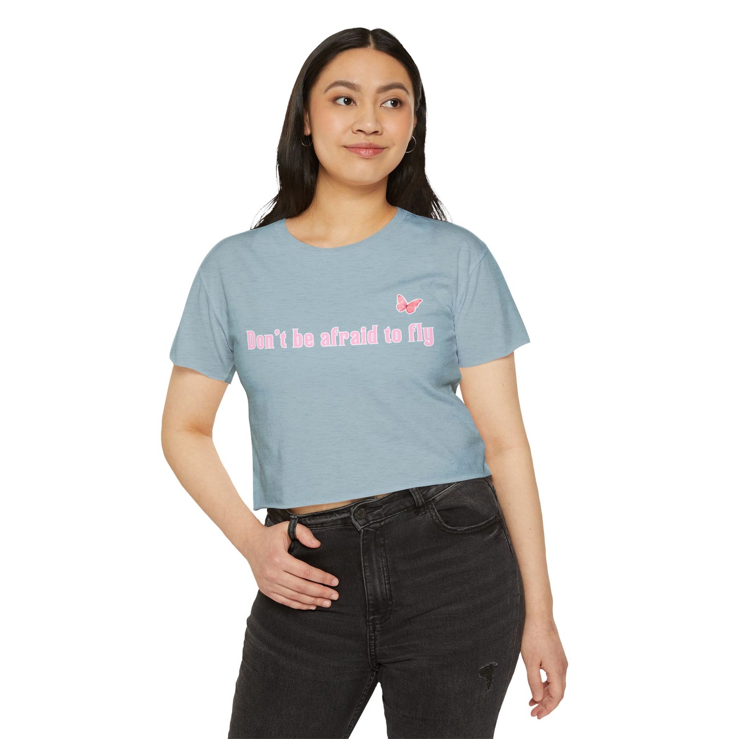 Dont be afraid to fly - Crop Top