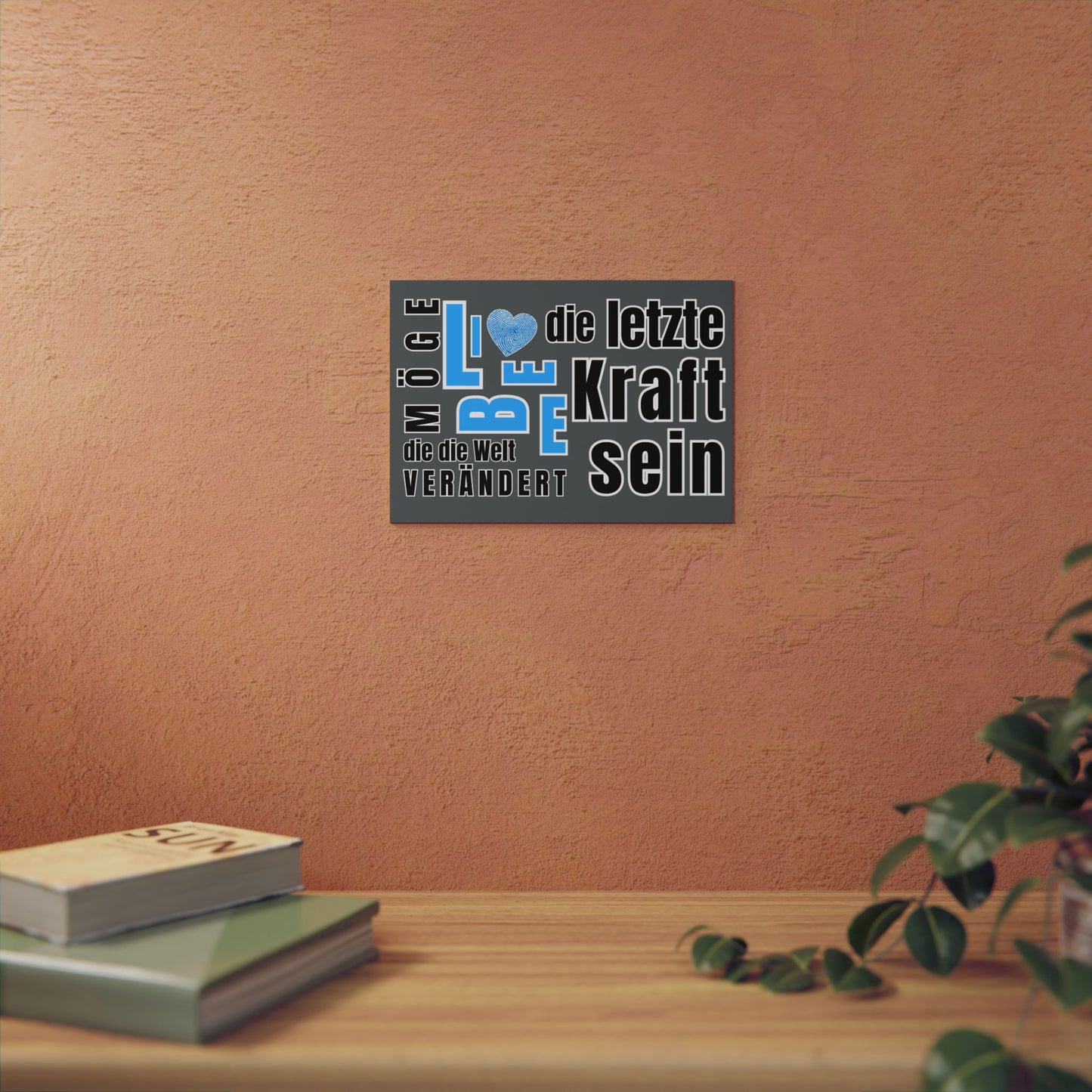 Inspirational Wall Art Print, Möge Liebe die letzte Kraft sein die die Welt rettet