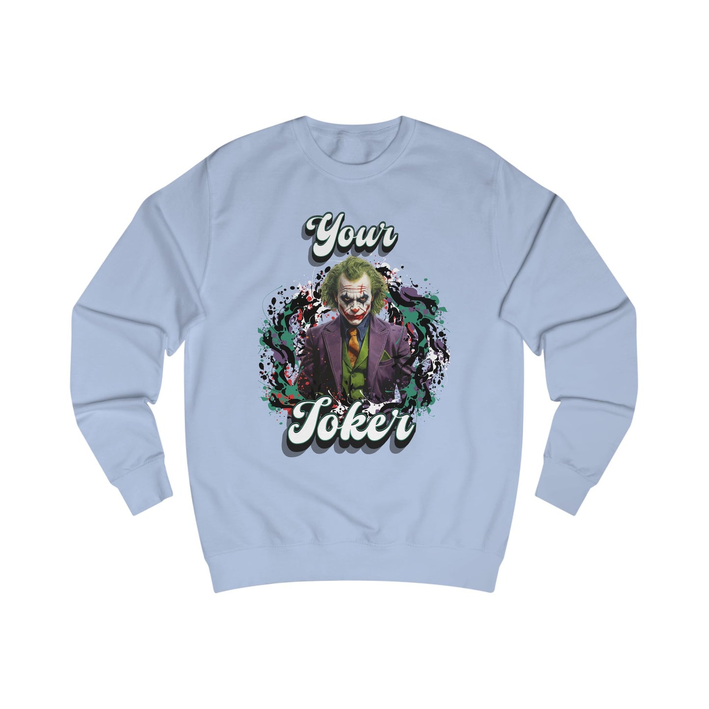 Unisex Sweatshirt - "Your Joker"
