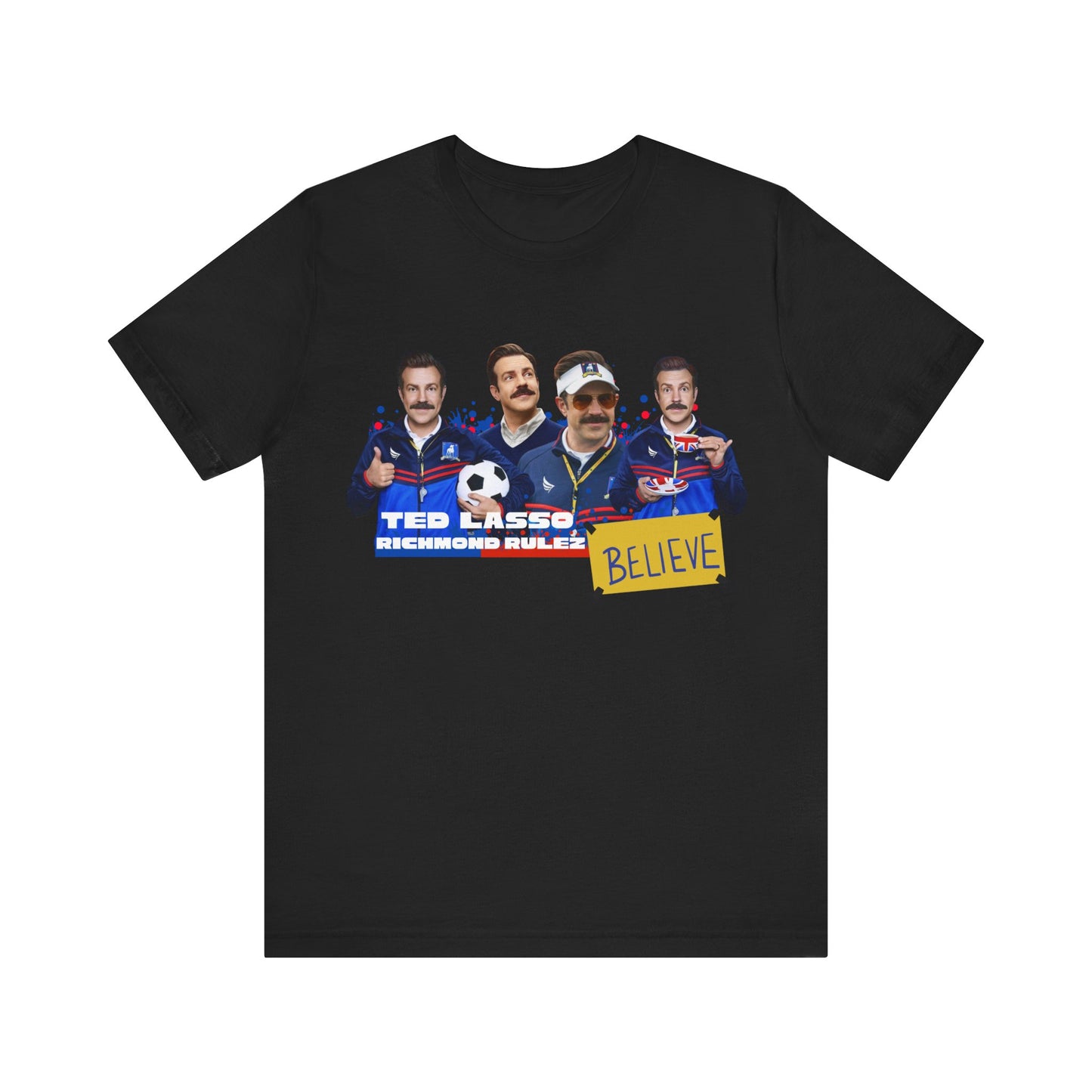 Ted Lasso Believe Unisex Tee - Inspirational Sports T-Shirt