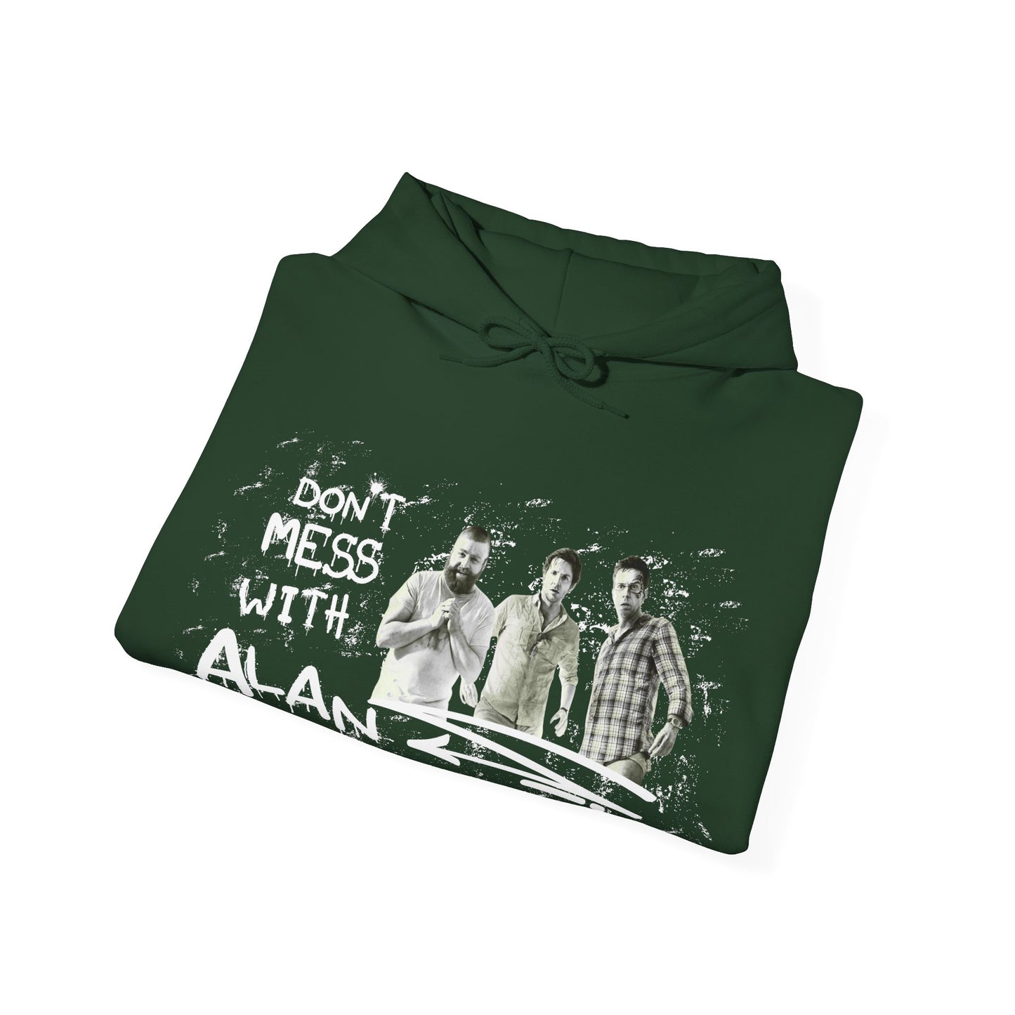 Don't Mess With Alan Hangover - Hoodie - Funny Sweatshirt for Casual Style