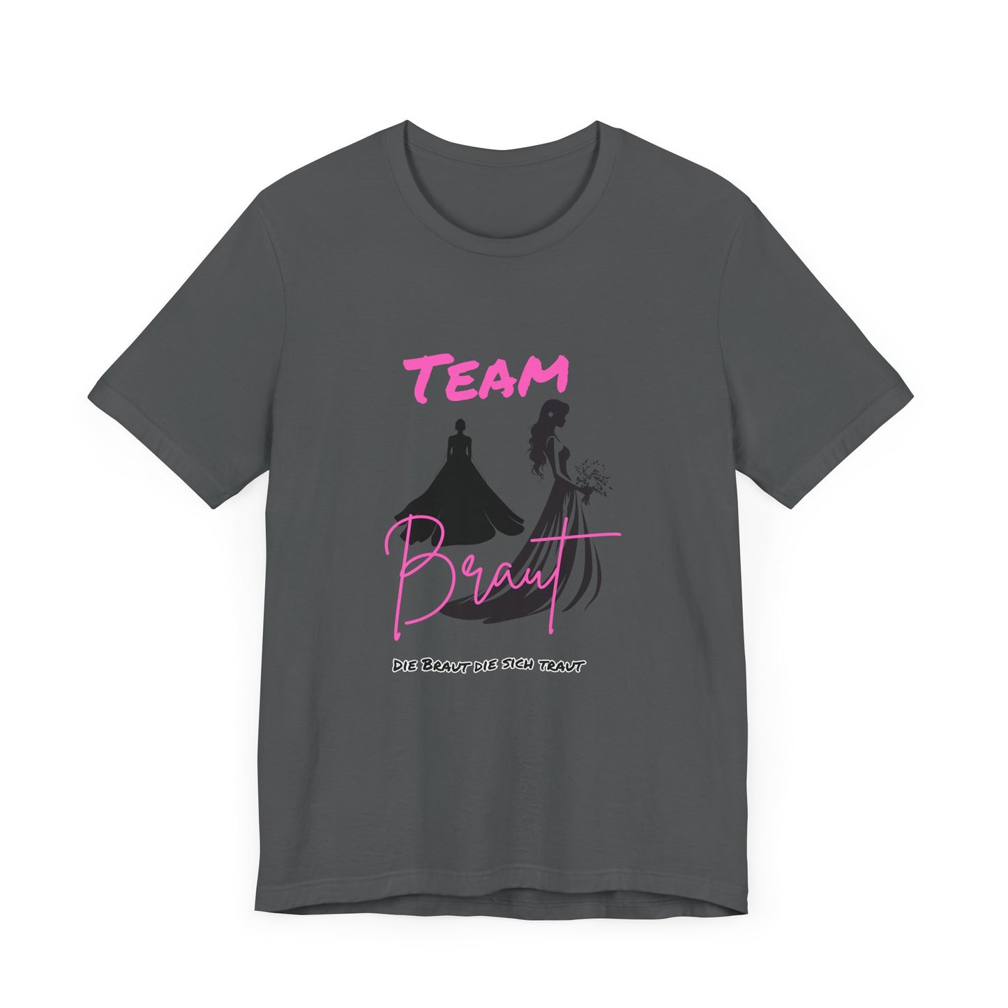 Team Bride Braut "Die Braut die sich traut"