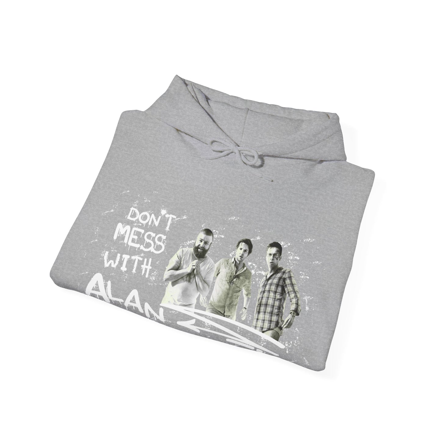 Don't Mess With Alan Hangover - Hoodie - Funny Sweatshirt for Casual Style
