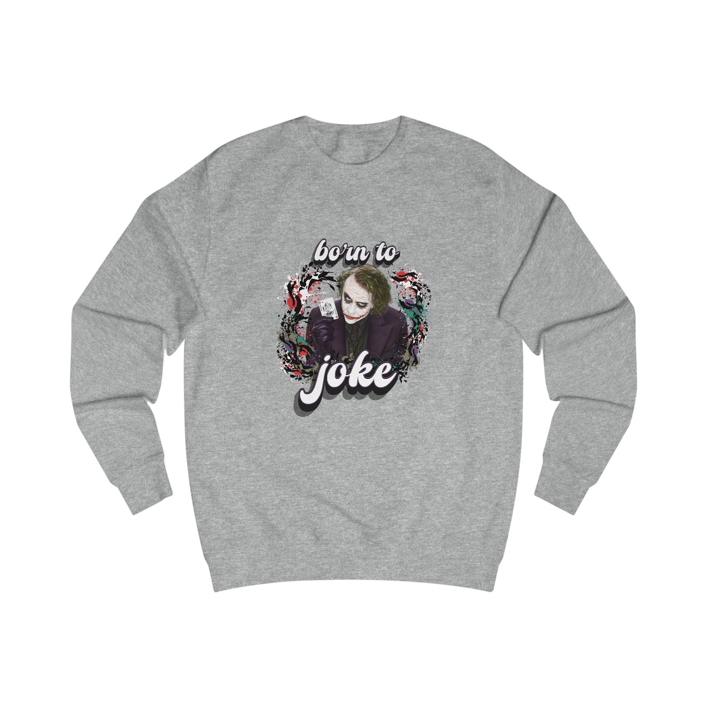 Joker "born to joke" college sweatshirt