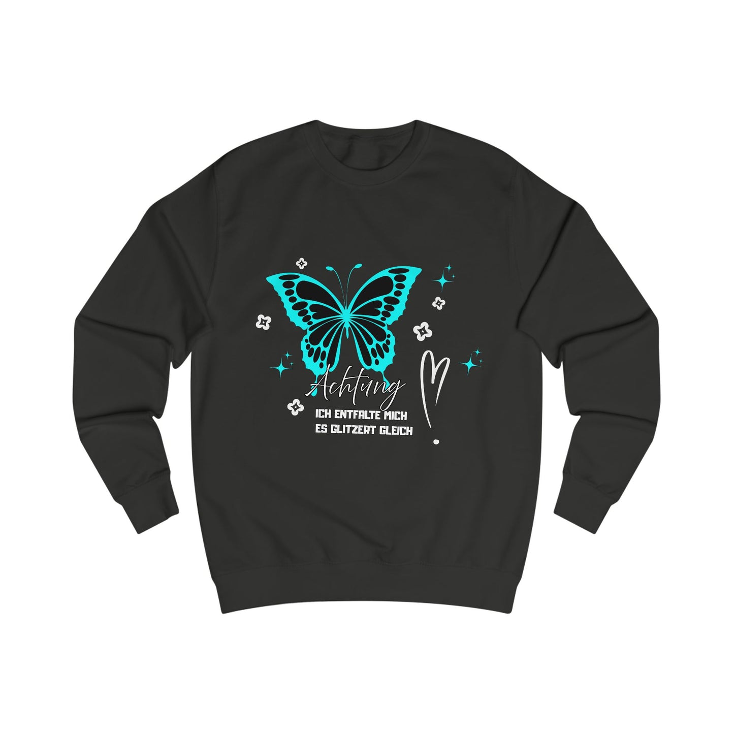 Butterfly Graphic Unisex Sweatshirt, Achtung "Ich entfalte mich- es glitzert gleich"